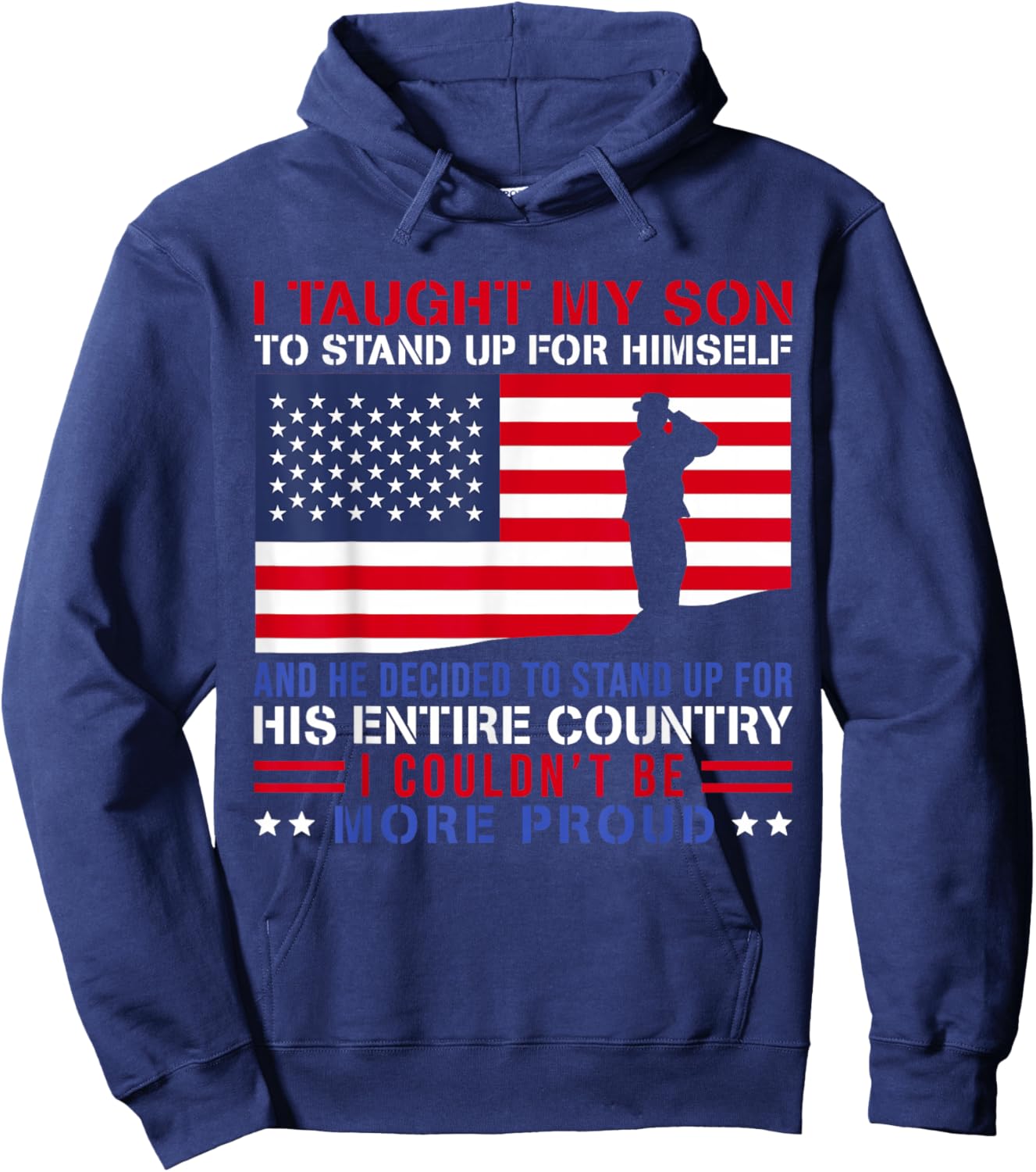 I Taught My Son How to Stand Up Proud Military Mom and Dad Hoodie - Hoodie | Navy