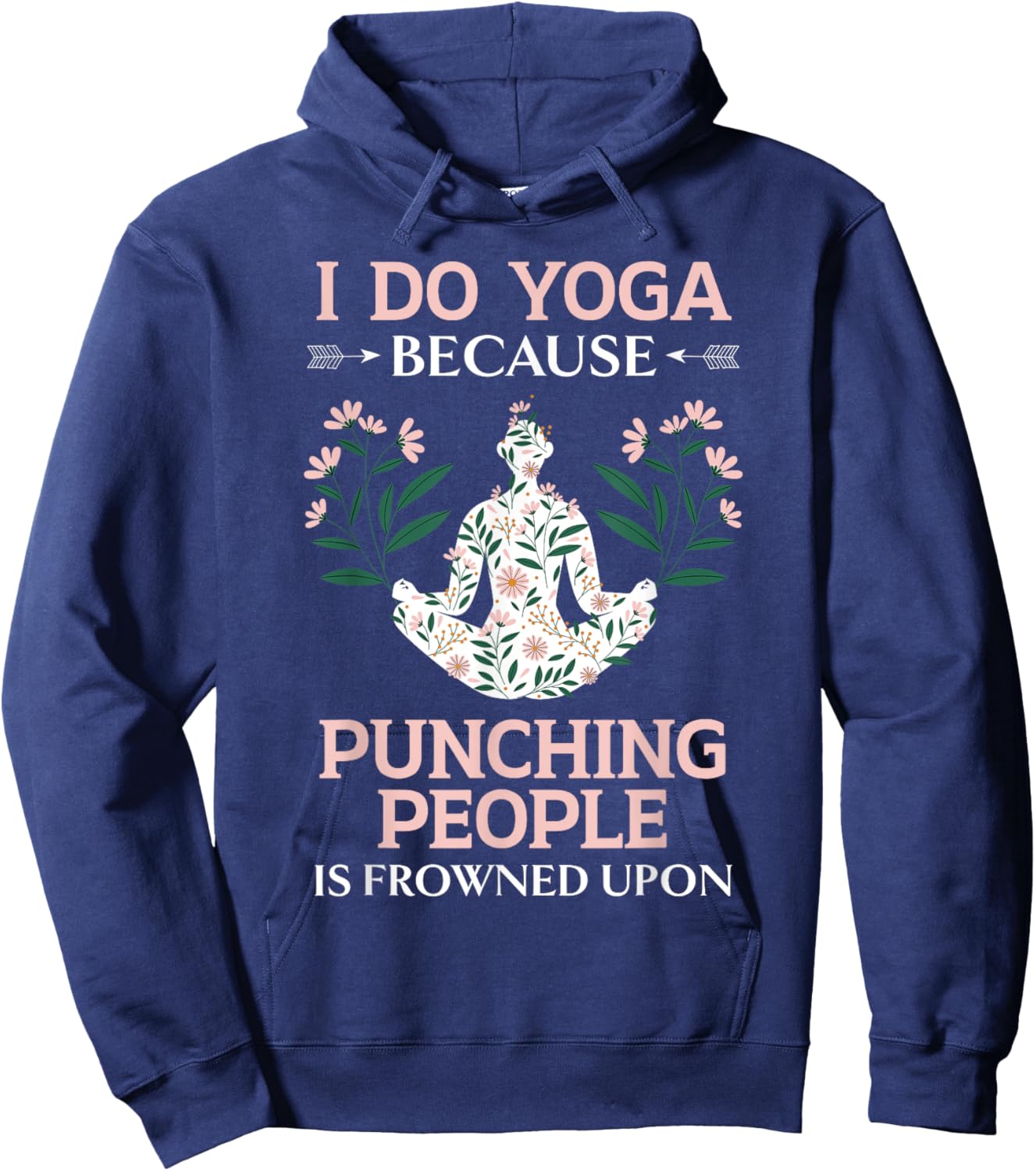 I Do Yoga Because Punching People Is Frowned Upon Meditate Hoodie - Hoodie | Navy