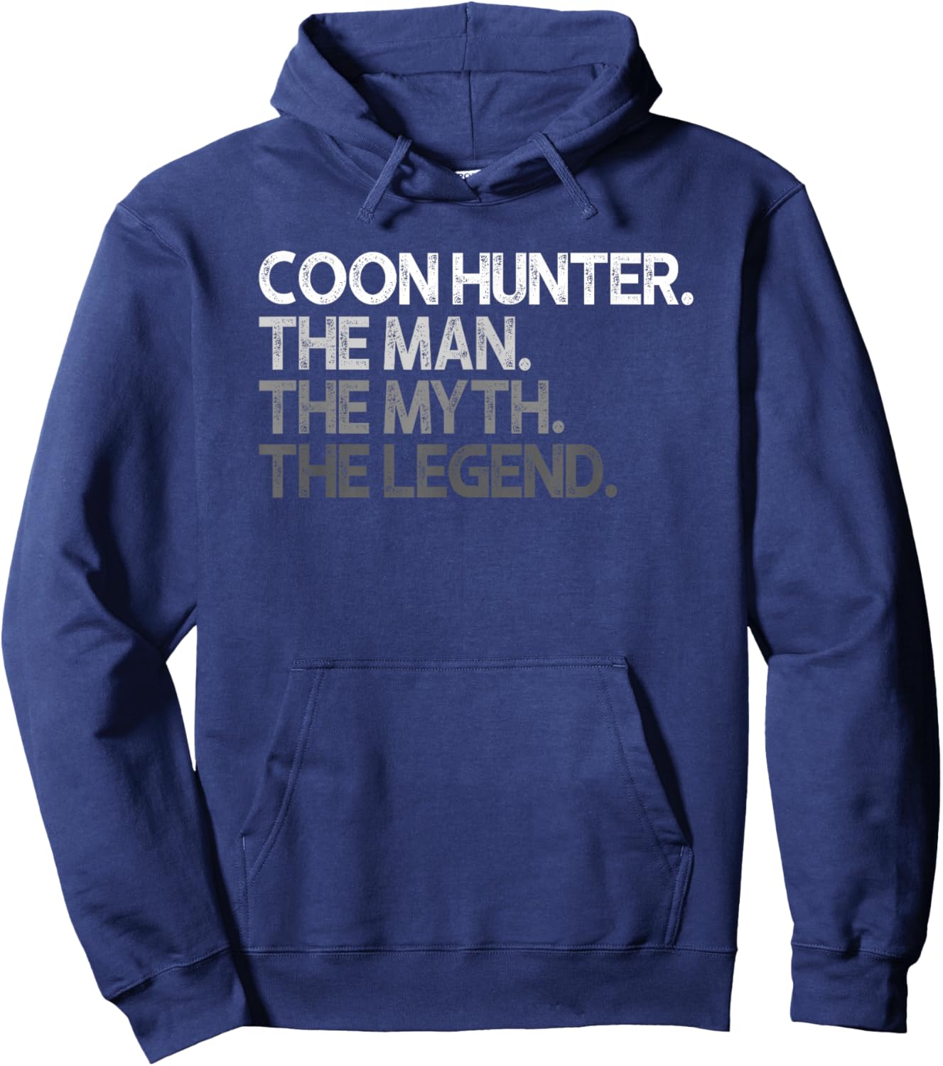 Coon Hunter Racoon Hunting Man The Myth Legend Gift Hoodie - Hoodie | Navy