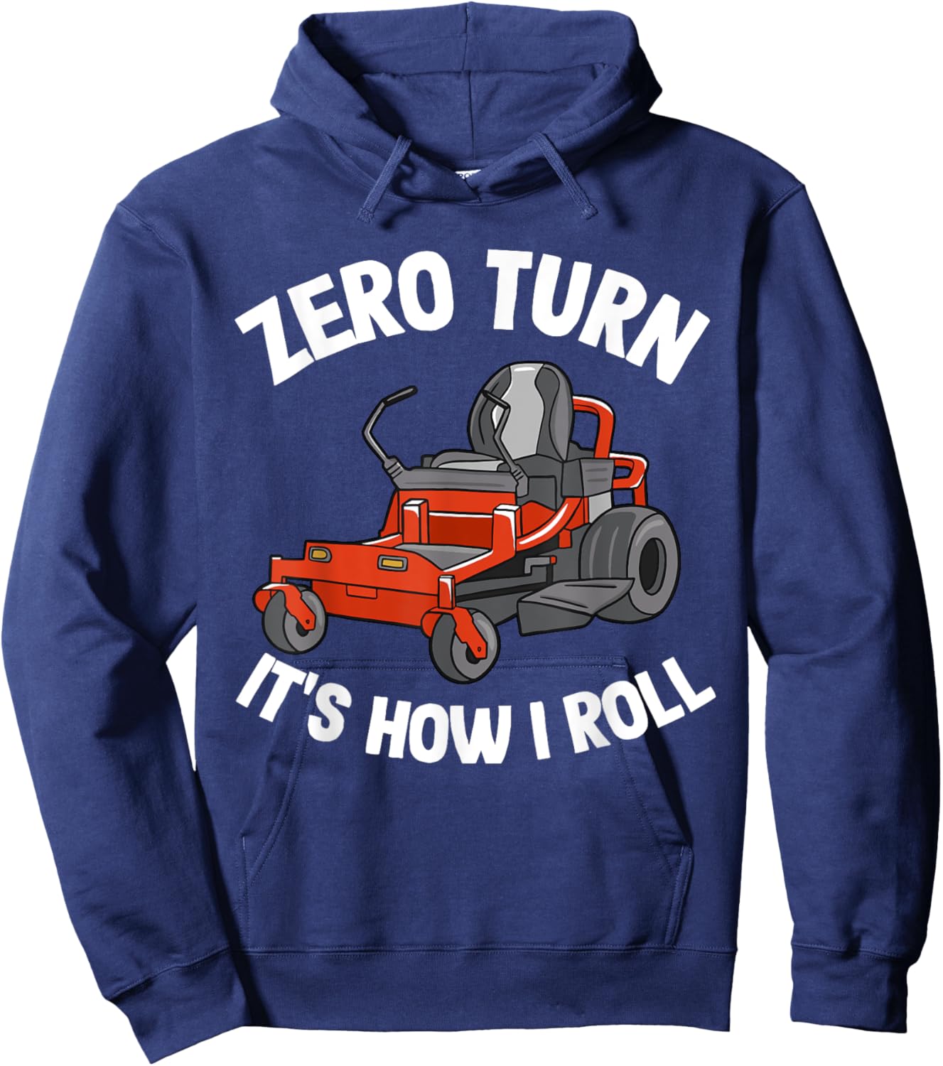 Zero Turn It's How I Roll Landscaping Dad Funny Lawn Mower Hoodie - Hoodie | Navy