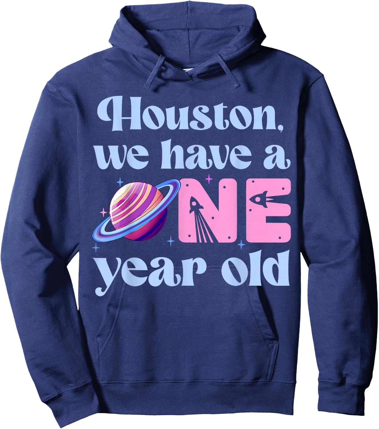 Houston We Have A One Year Old 1st Birthday Girl Space Hoodie - Hoodie | Navy