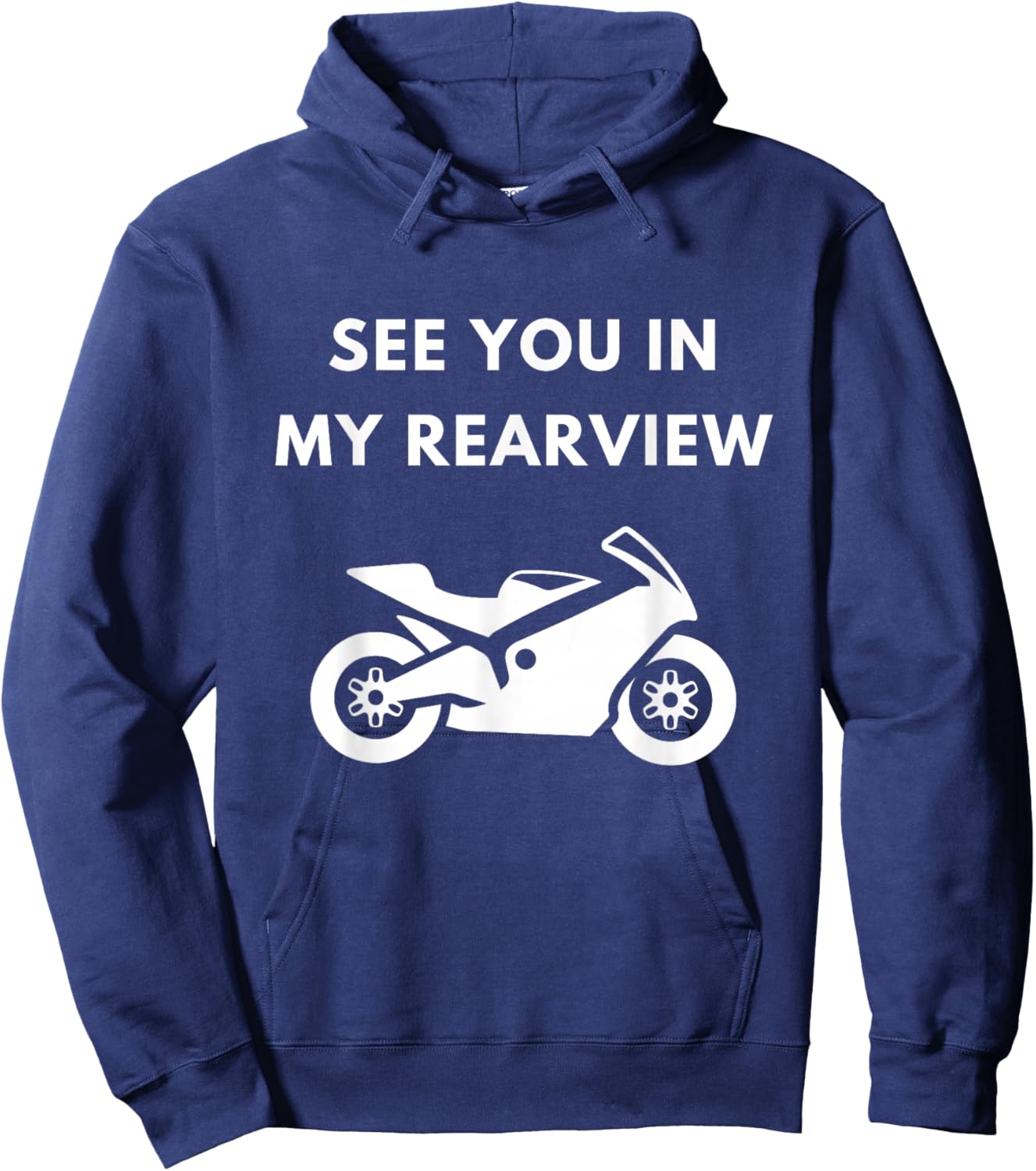 Crotch Rocket Motorcycle Fan See You In My Rear View Hoodie - Hoodie | Navy