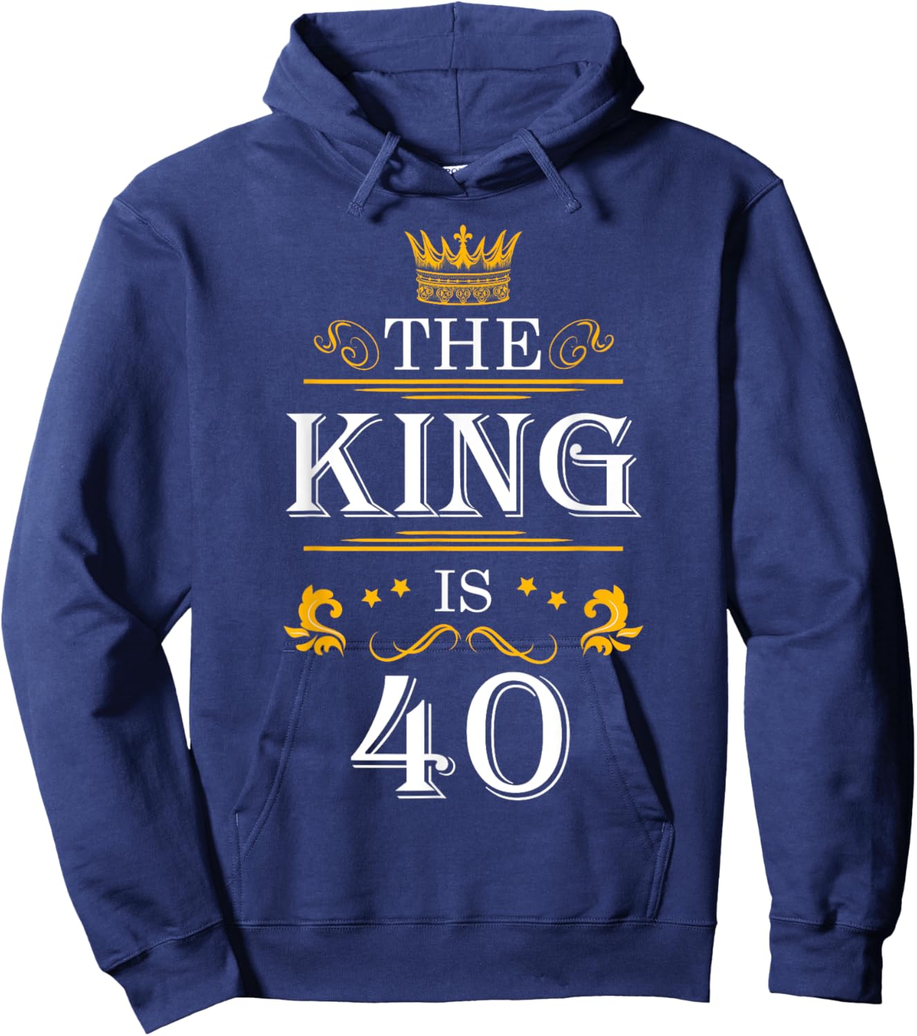 The King Is 40 Funny 40th Birthday Party Drink Beer B-Day Hoodie - Hoodie | Navy