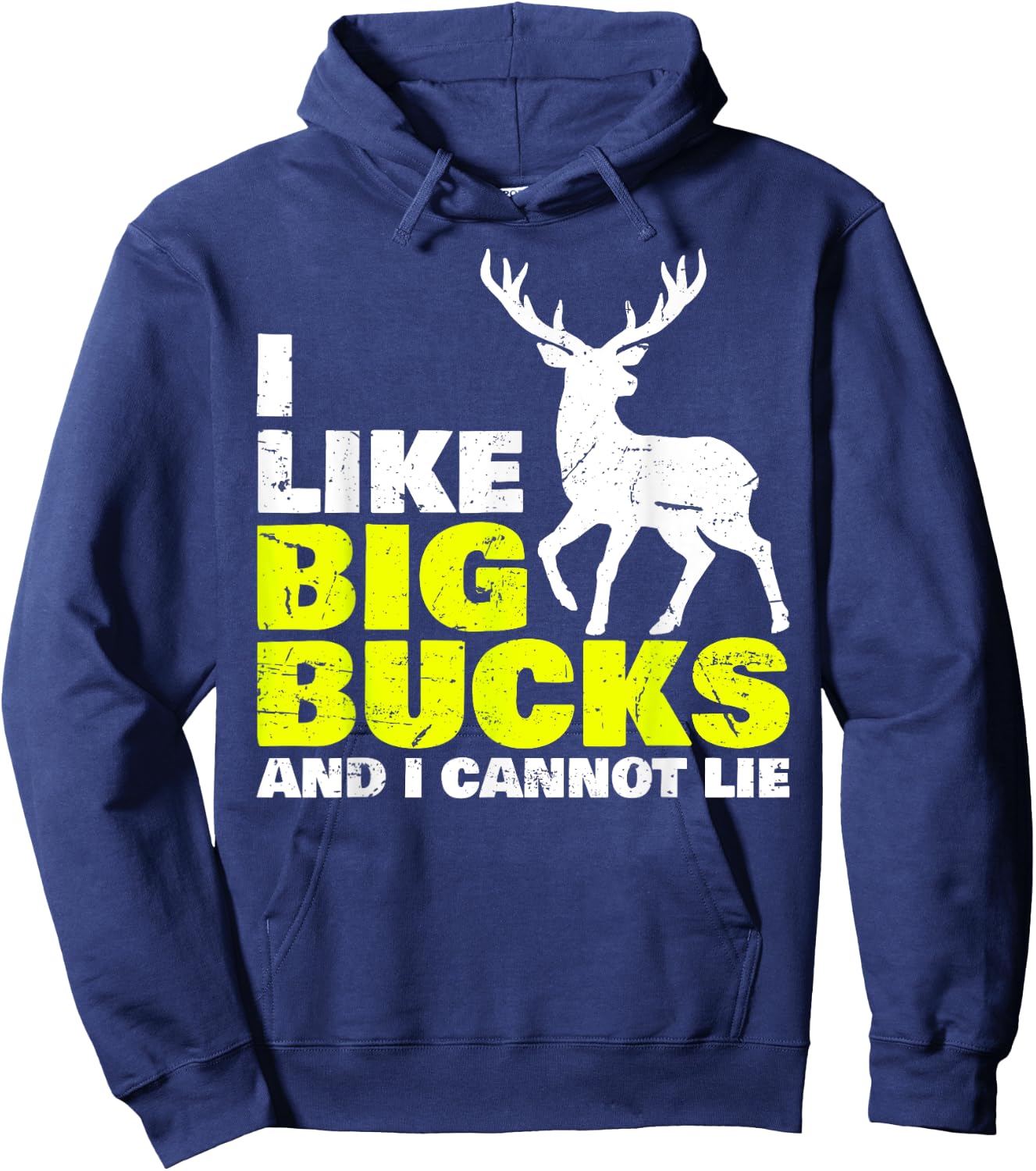I Like Big Bucks and I Cannot Lie Deer Hunting Hoodie - Hoodie | Navy