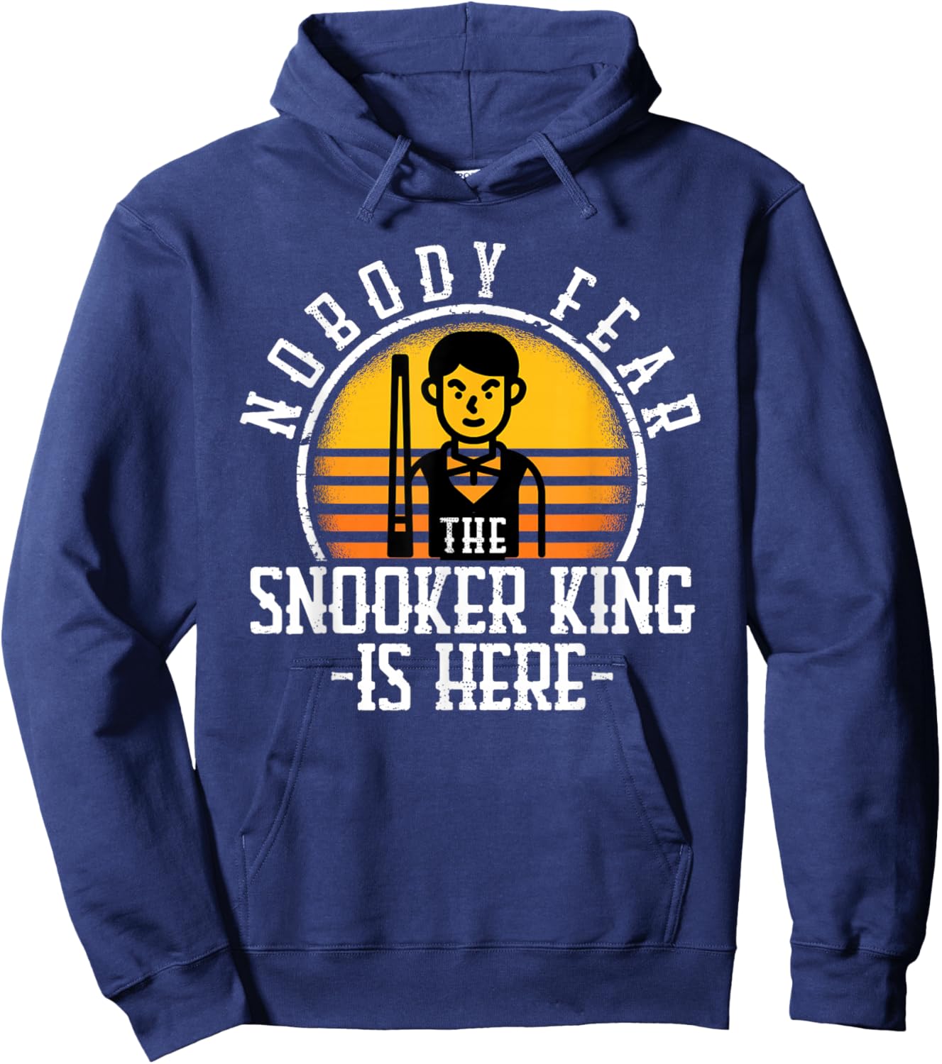 Nobody Fear the Snooker King is Here Snooker Hoodie - Hoodie | Navy