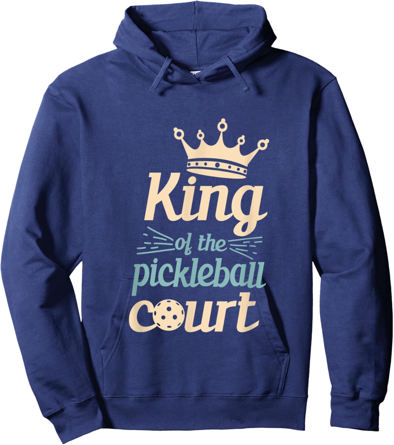 King Of The Pickleball Court Pickleball Player Hoodie - Hoodie | Navy