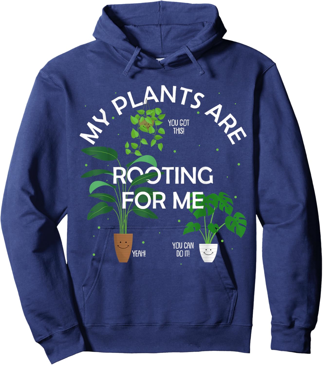 My Plants Are Rooting For Me Plant Funny Gift Hoodie - Hoodie | Navy