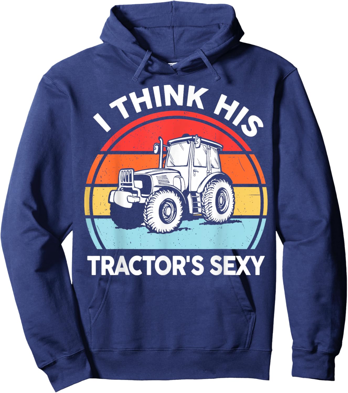 Tractor-Shirt I Think His Tractor's Sexy Farmer Gift Women Hoodie - Hoodie | Navy