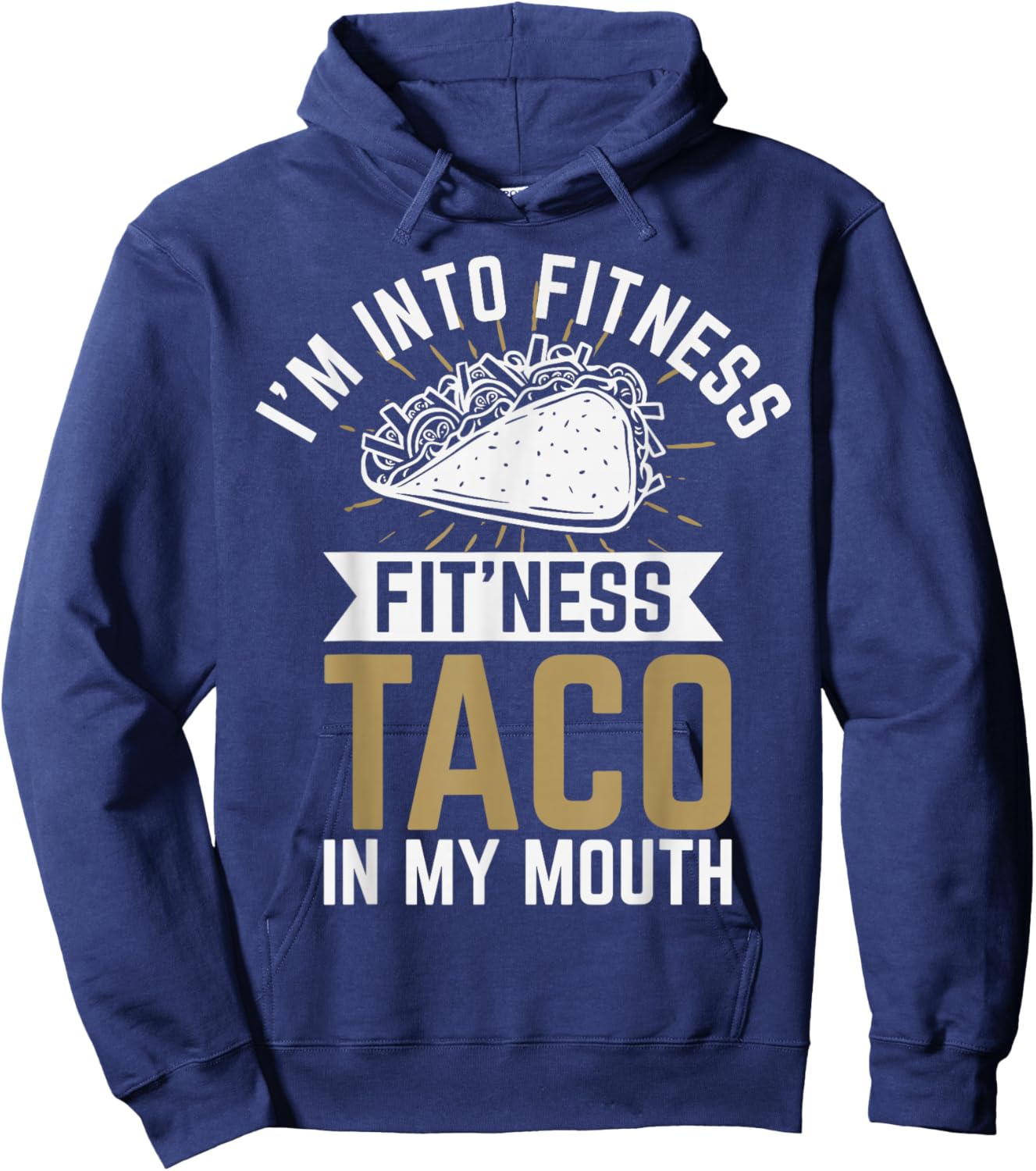 I'm into Fitness Fit'ness Taco In My Mouth Hoodie - Hoodie | Navy