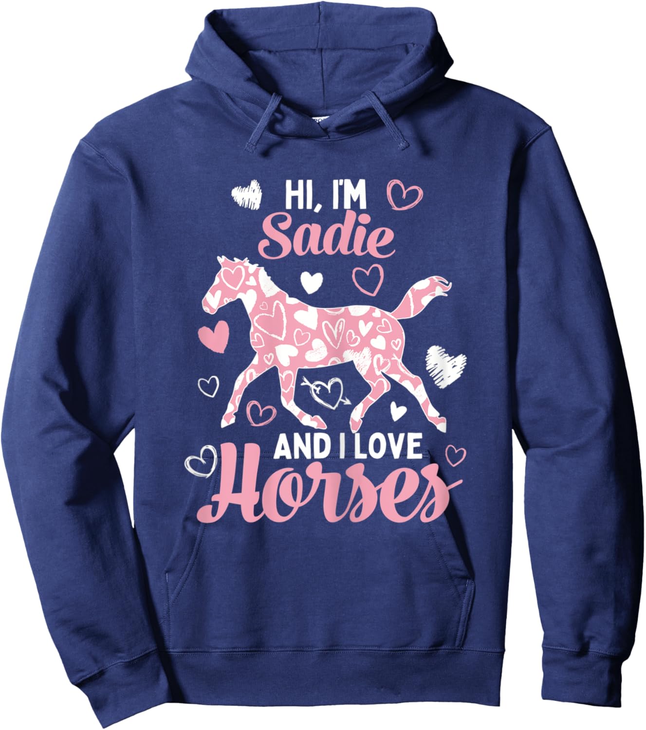 Hi I'm Sadie And I Love Horses - Cute Heart Pattern Horse Hoodie - Hoodie | Navy