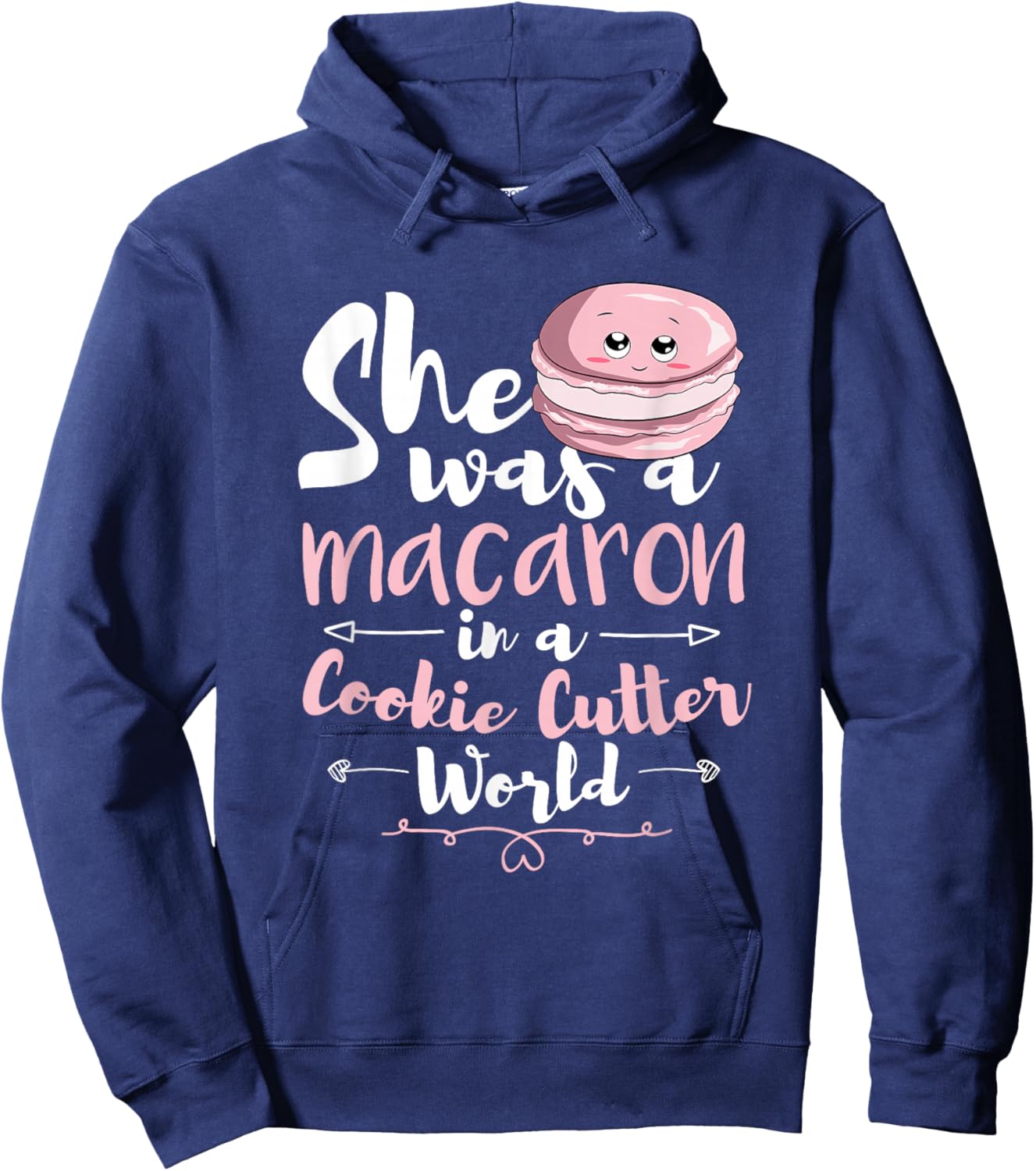 She Was A Macaron In A Cookie Cutter World Women Macarons Hoodie - Hoodie | Navy