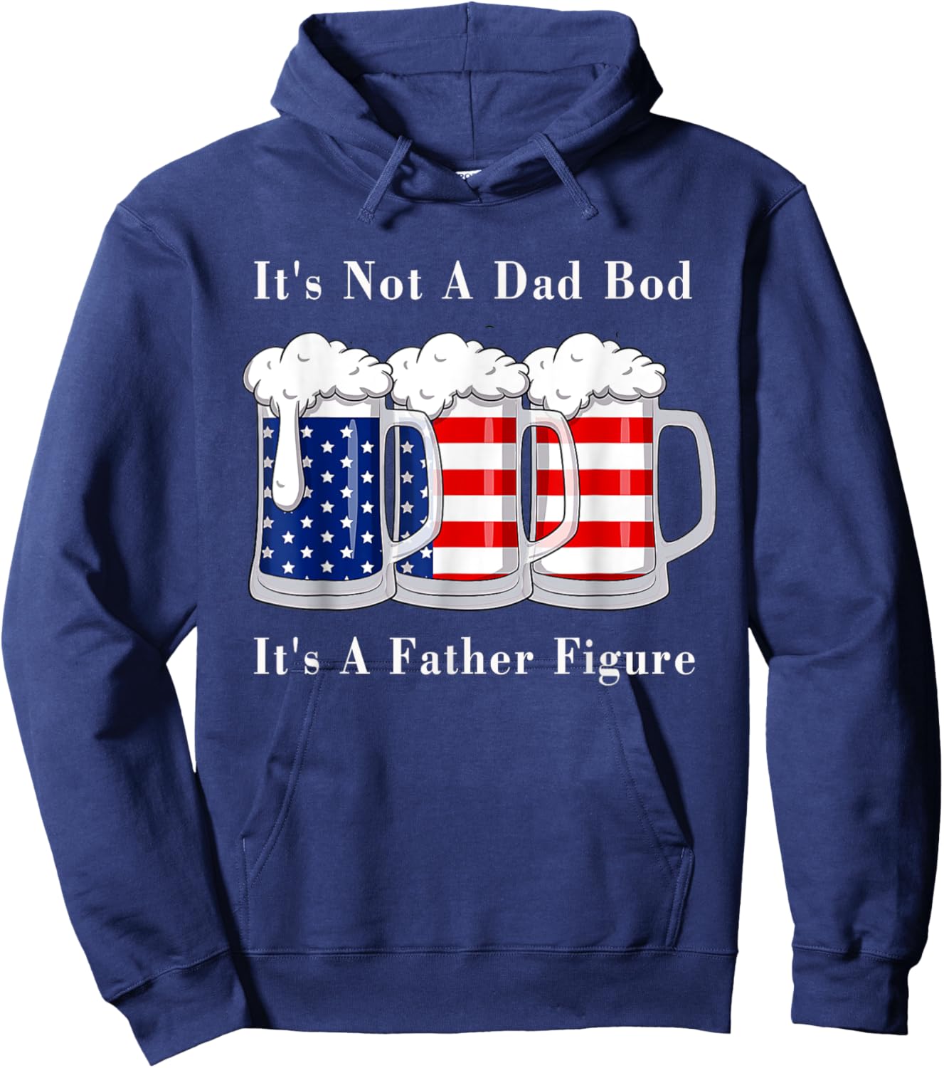 It's Not A Dad Bod It's A Father Figure Beer - 4th of july Women Men Hoodie - Hoodie | Navy
