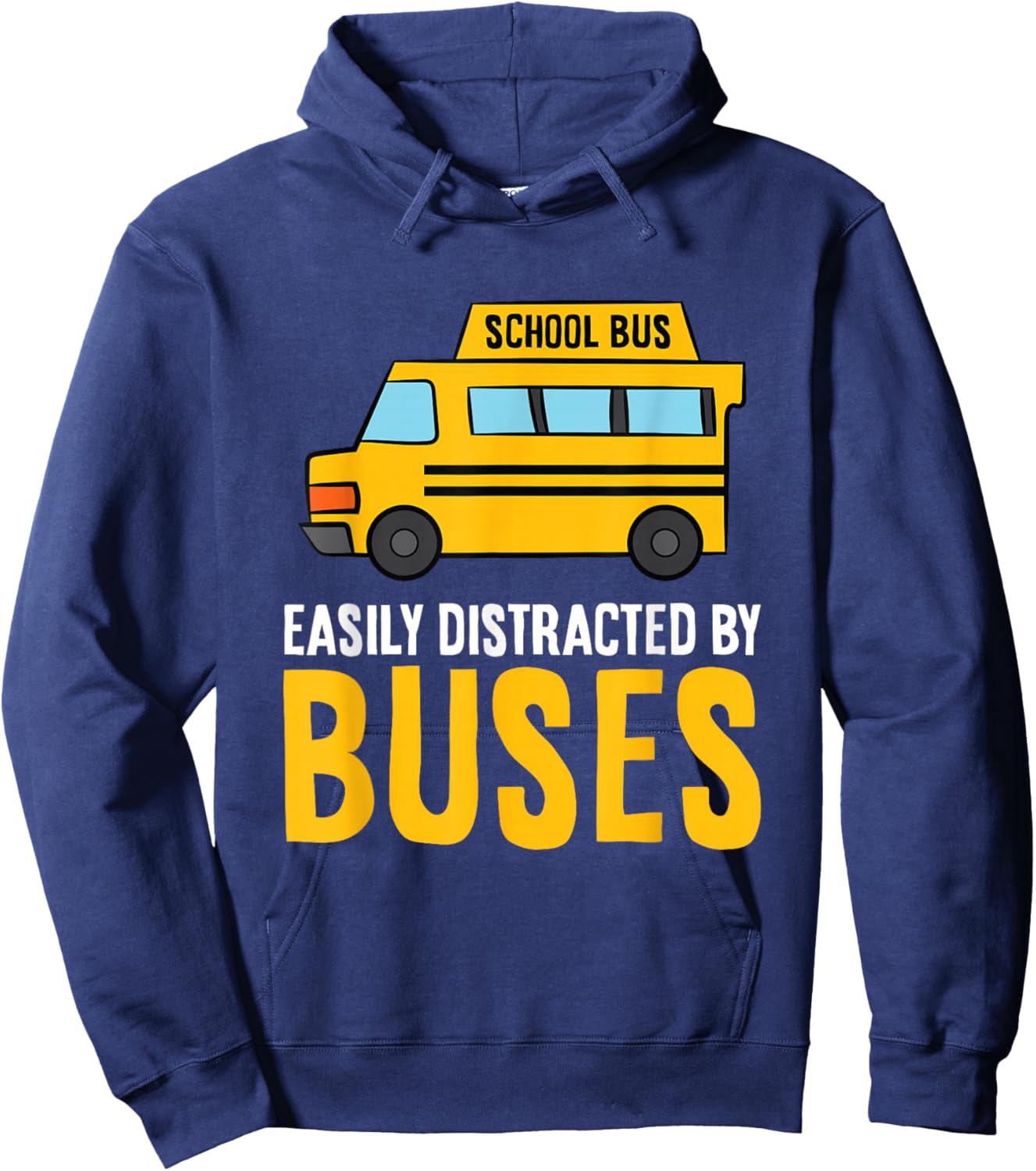 School Bus Easily Distracted By Buses Hoodie - Hoodie | Navy