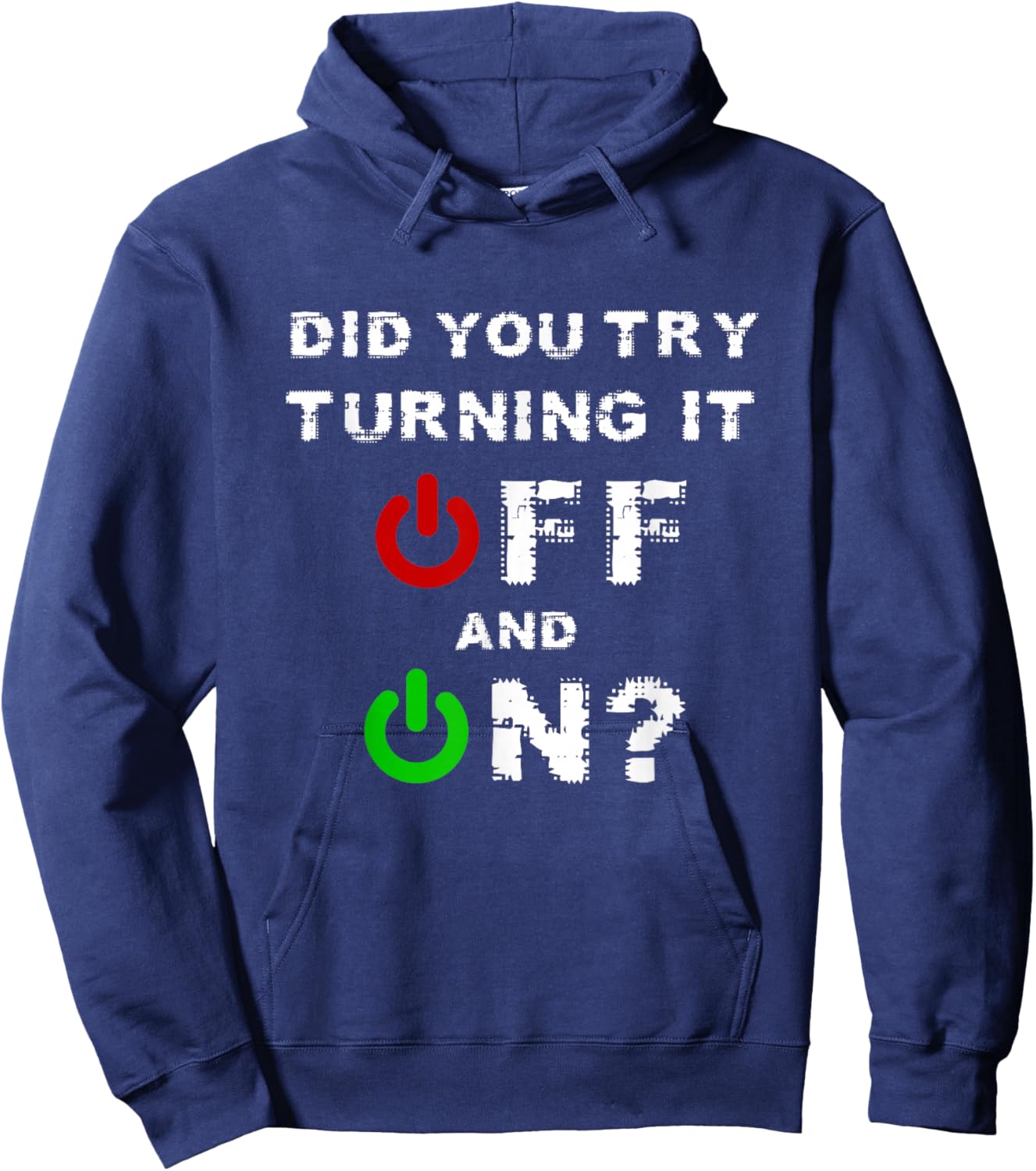 Did You Turn It Off and On Again Tech Support Admin Hoodie - Hoodie | Navy