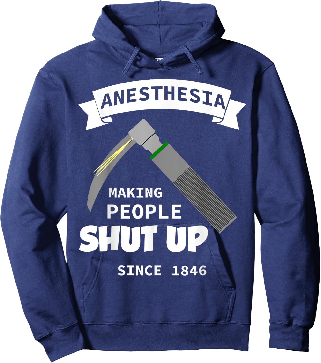 Anesthesia - making people shut up since 1846 Hoodie - Hoodie | Navy