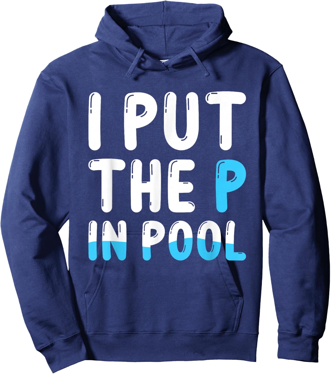 I Put The P In Pool , Small, Black Hoodie - Hoodie | Navy