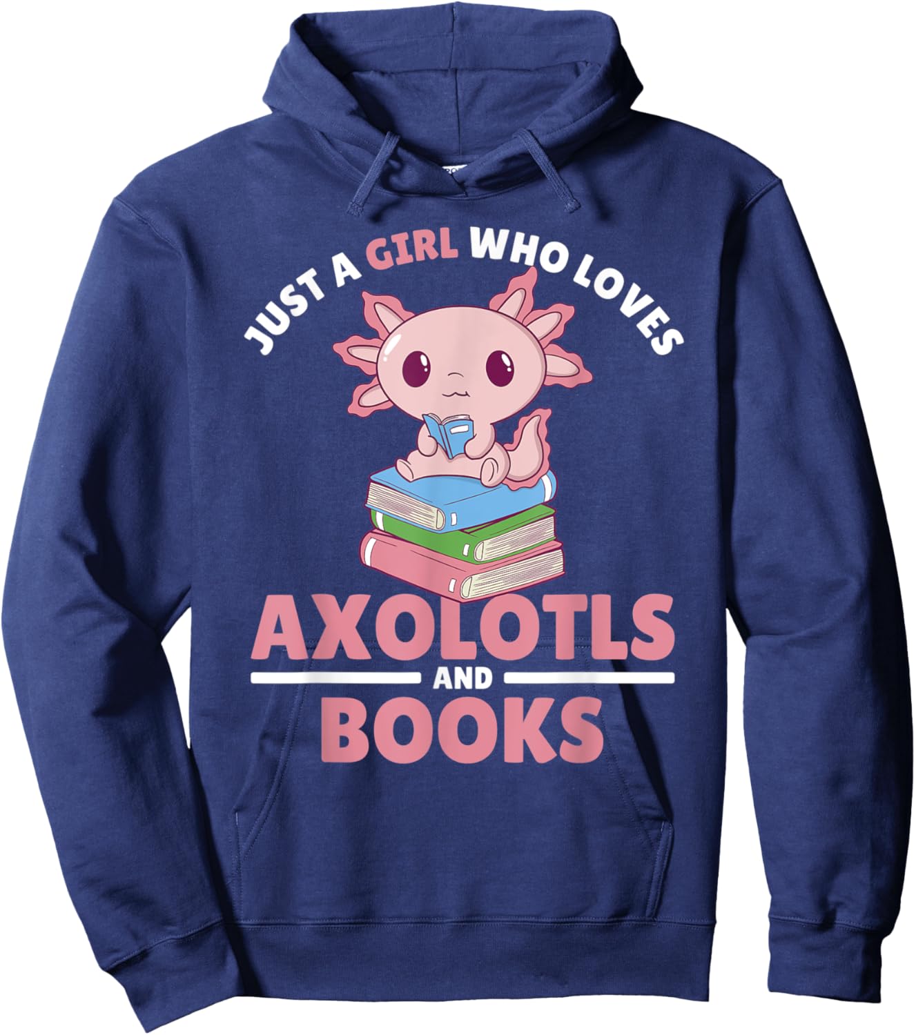 Just A Girl Who Loves Axolotls And Books Hoodie - Hoodie | Navy