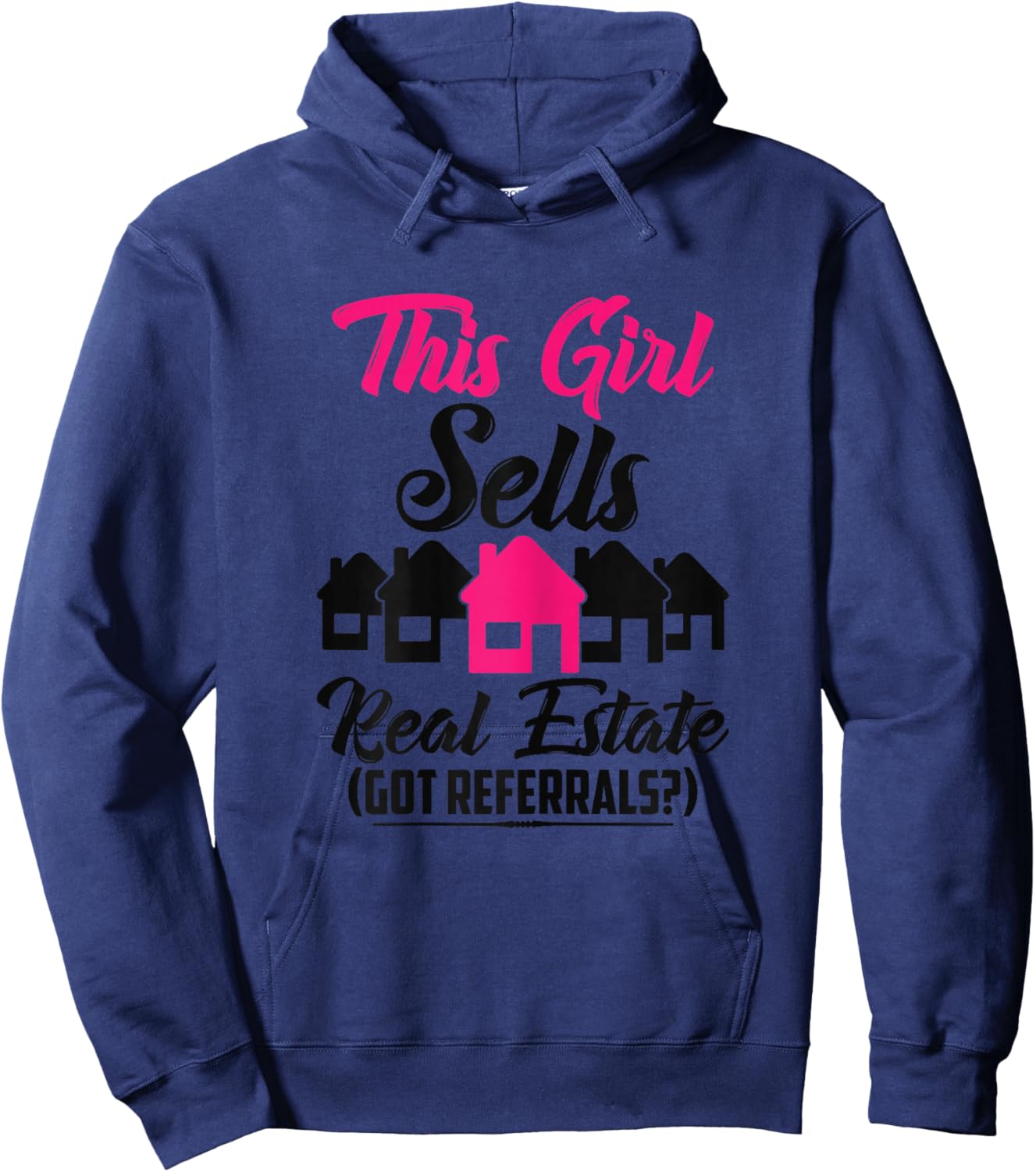This Girl Sells Real Estate Got Referrals Hoodie - Hoodie | Navy