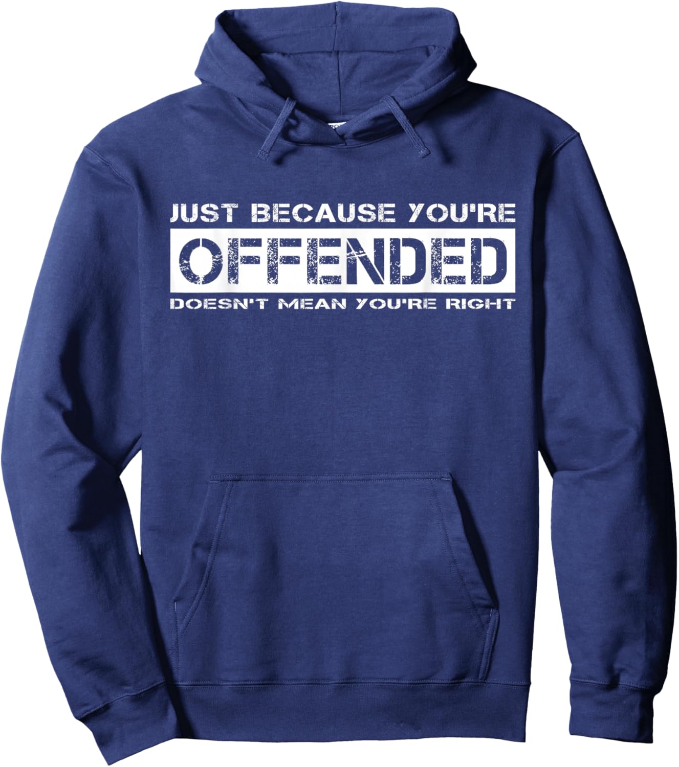 Just Because You're Offended Doesn't Mean You're Right Hoodie - Hoodie | Navy