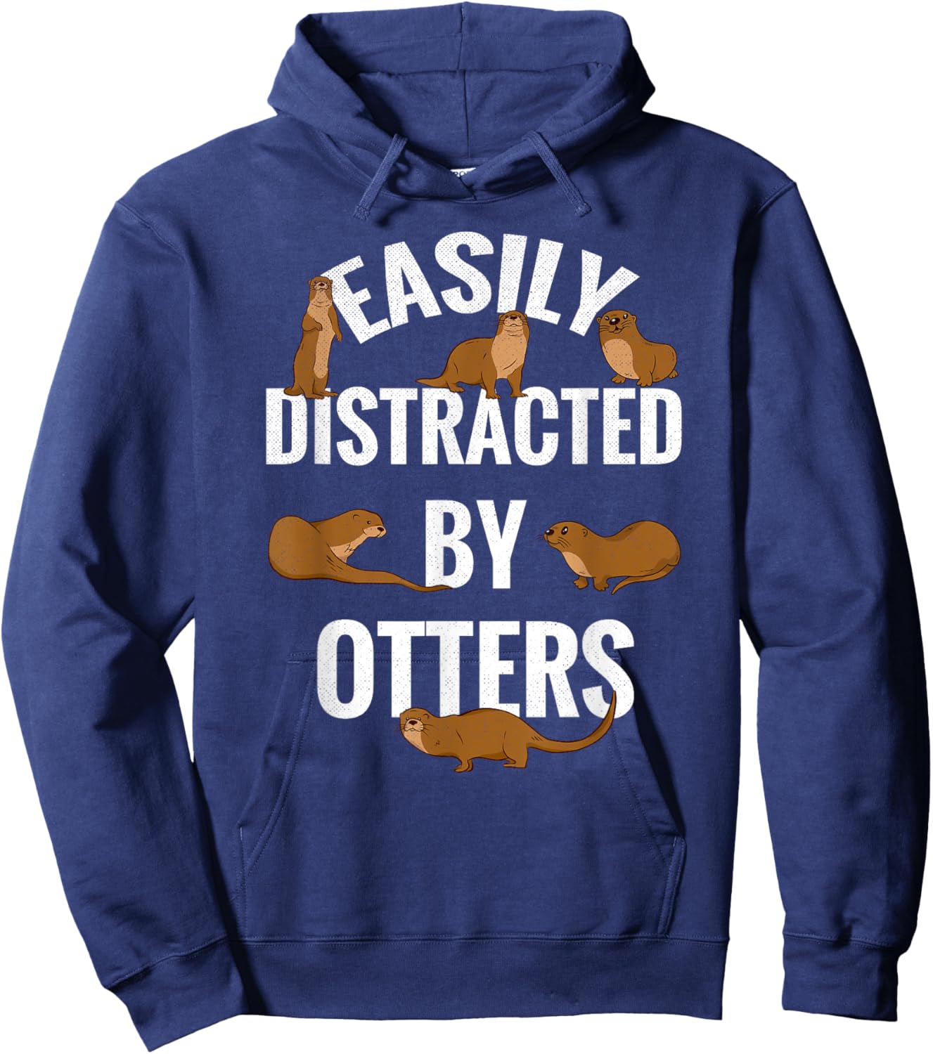 Easily Distracted By Otters Loves Otters Funny Otter Hoodie - Hoodie | Navy