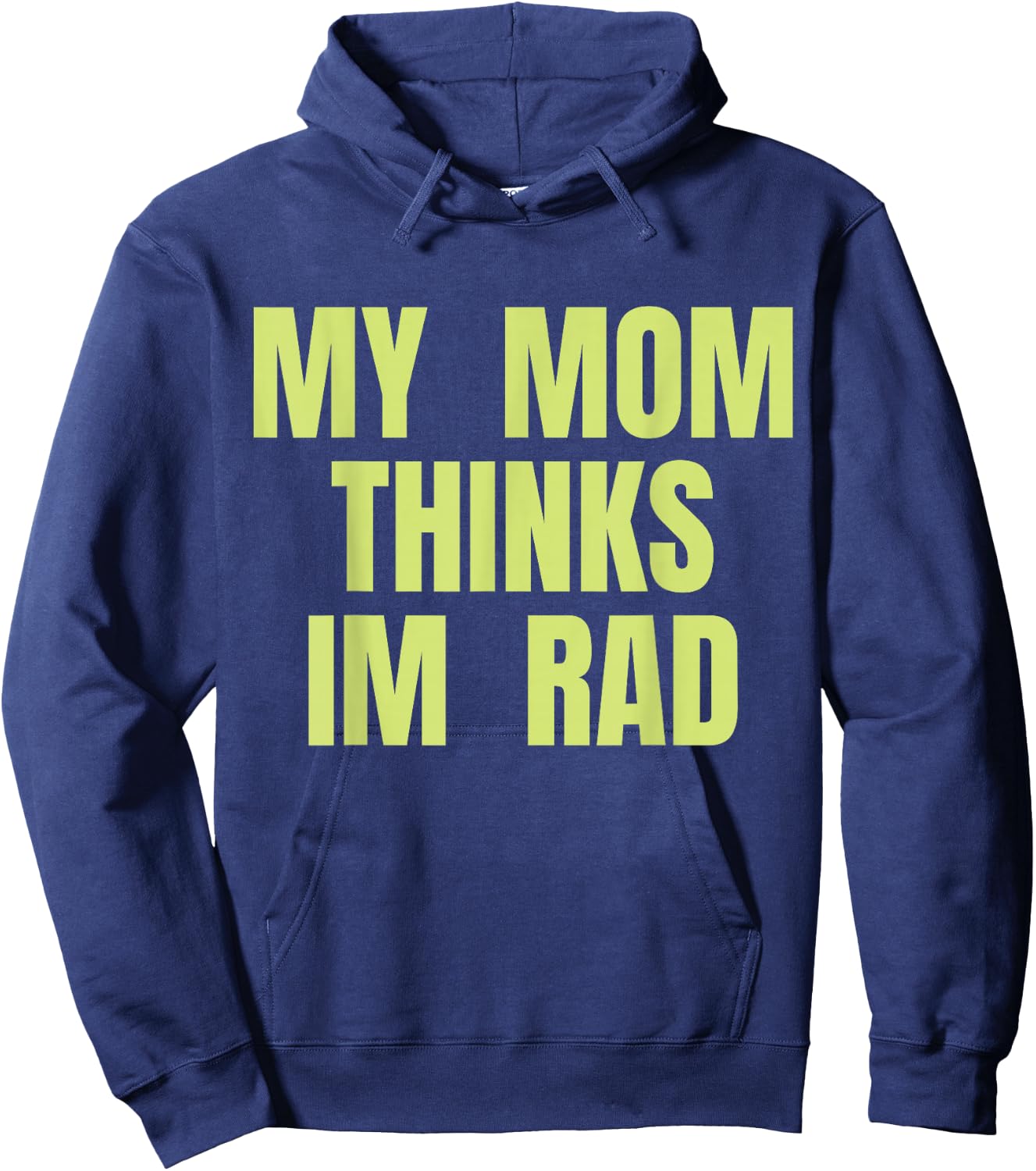 My Mom Thinks Im Rad Hoodie - Hoodie | Navy