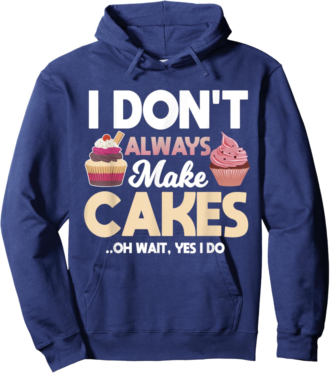 Funny Cakes Baking Apparel Baker Pastries Lover Hoodie - Hoodie | Navy