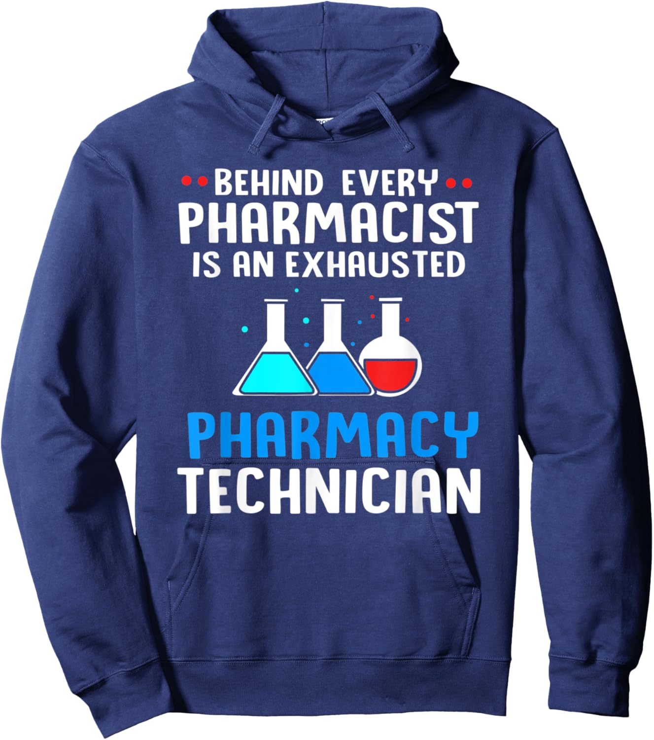Behind Every Pharmacist Is An Exhausted Pharmacy Technician Hoodie - Hoodie | Navy