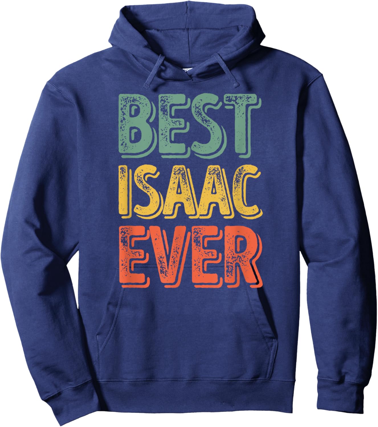 Best Isaac Ever Shirt Funny Personalized First Name Isaac Hoodie - Hoodie | Navy