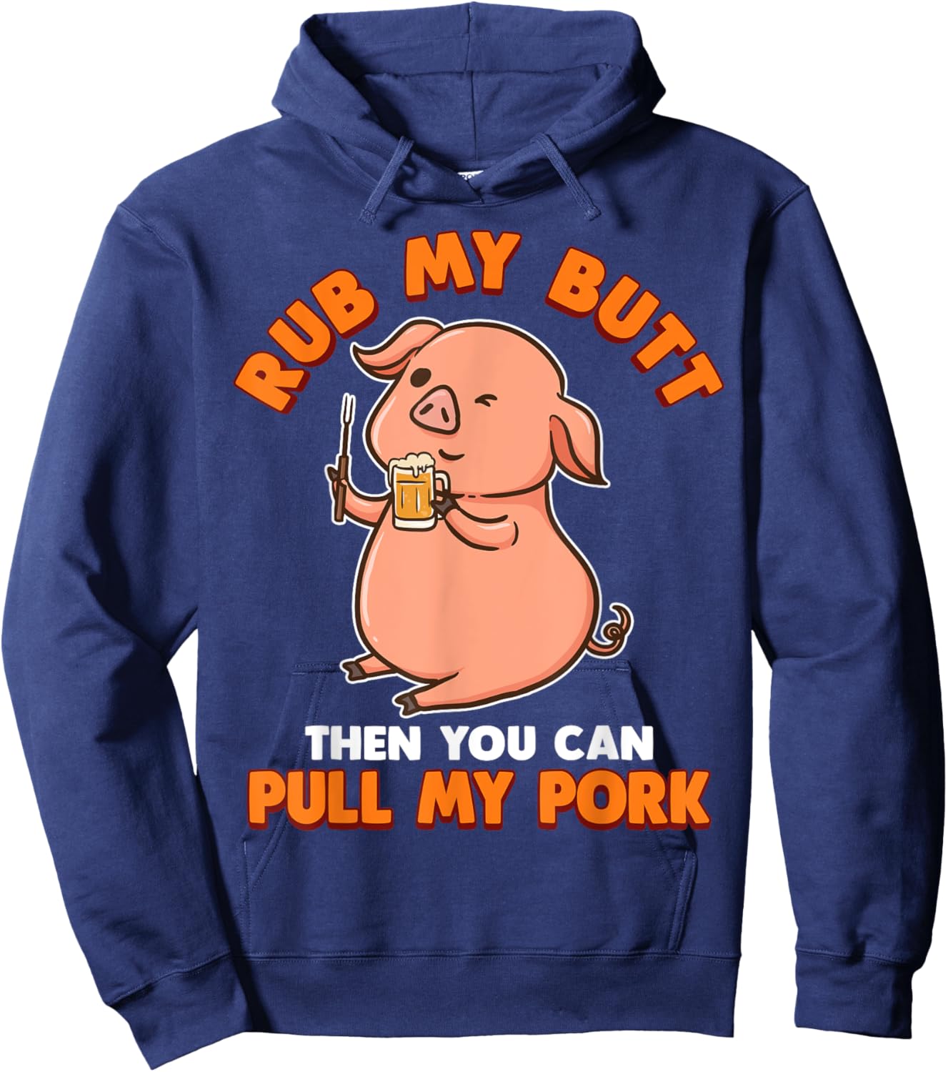 Rub My Butt Then You Can Pull My Pork Hoodie - Hoodie | Navy