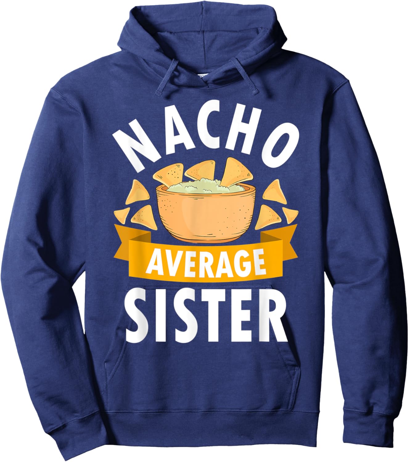 Nacho Average Sister Shirt Matching Family Cinco De Mayo Hoodie - Hoodie | Navy