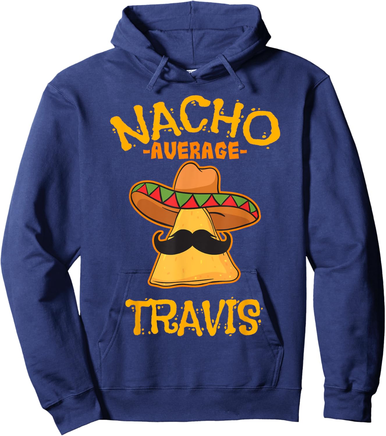 Nacho Average Travis Personalized Name Funny Taco Hoodie - Hoodie | Navy
