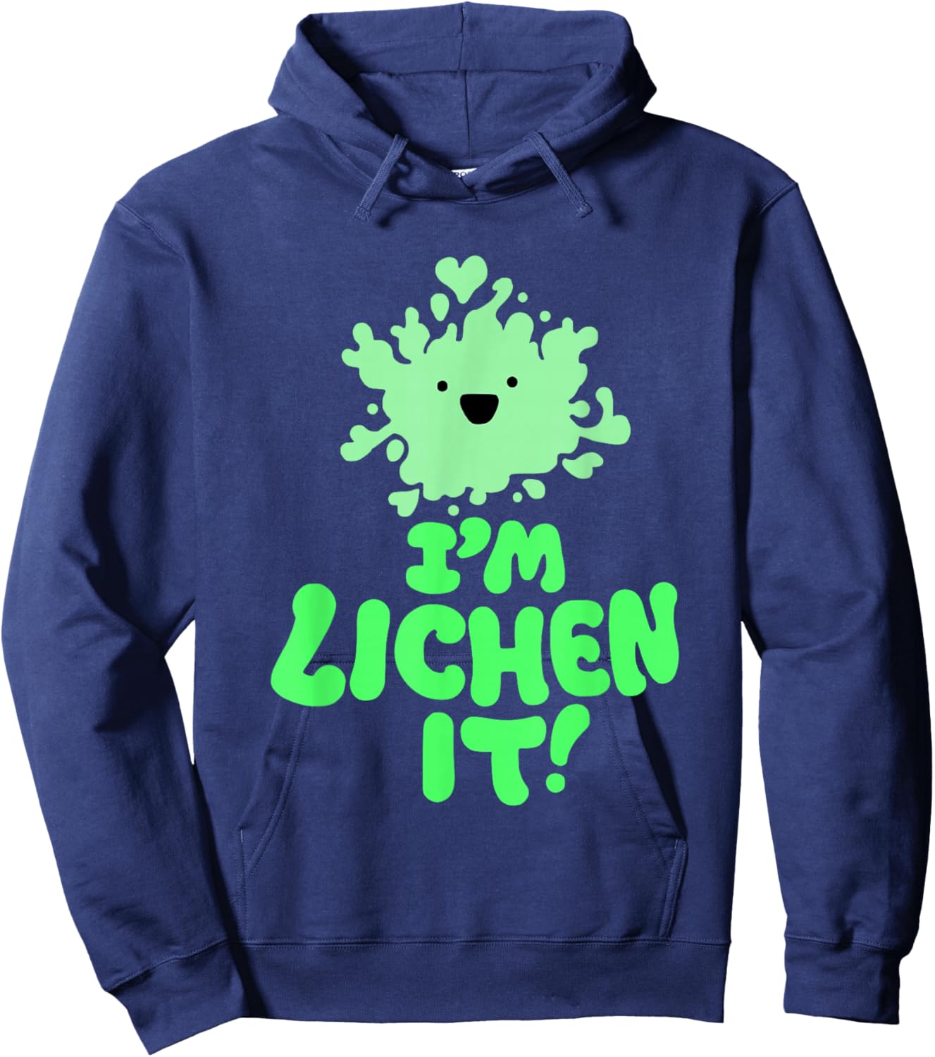 I'm Lichen It! Funny Cute Nature Fungi Botany Alga Mycology Hoodie - Hoodie | Navy
