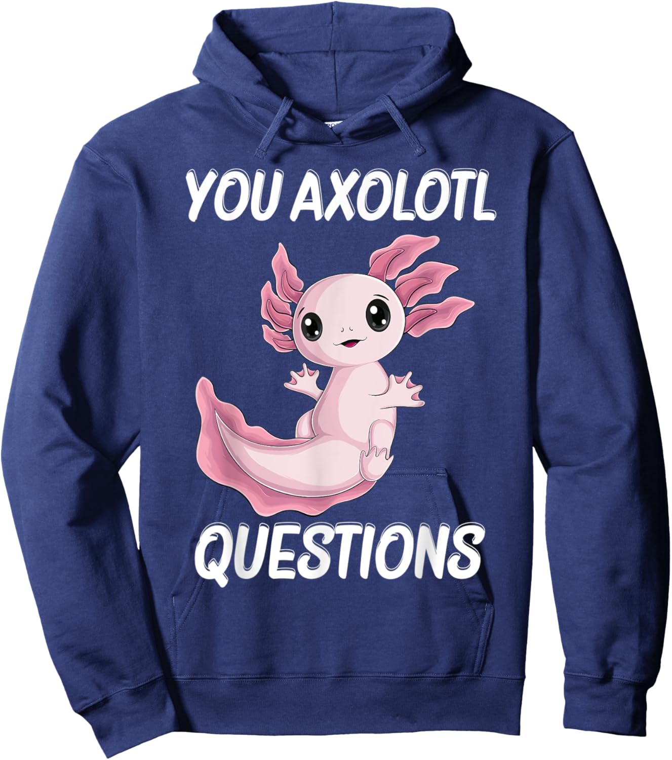 you Axolotl Questions Cute kawaii Axolotl kids boy men women Hoodie - Hoodie | Navy