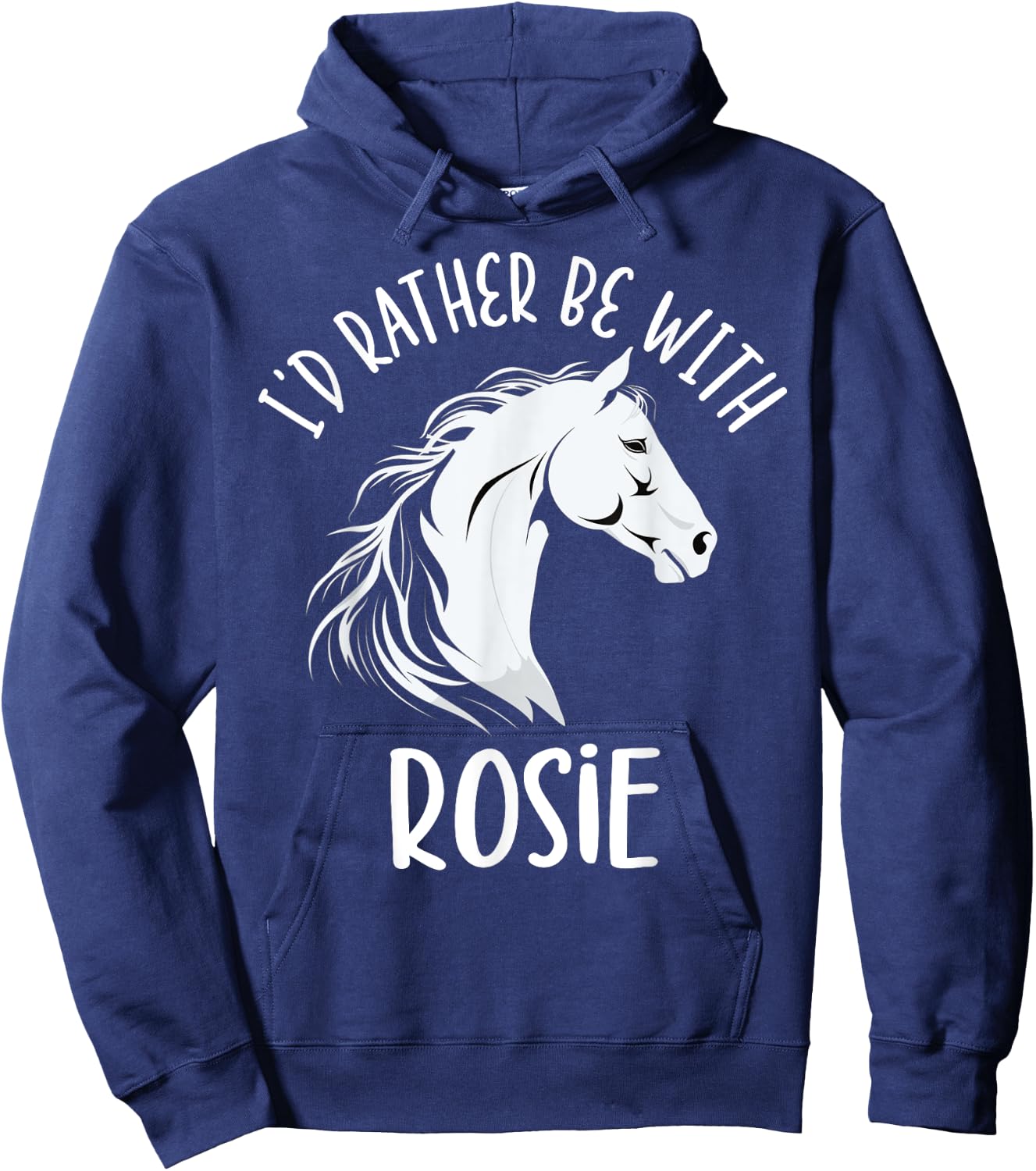 Personalized Horse Name I'd Rather Be With Rosie Horse Hoodie - Hoodie | Navy