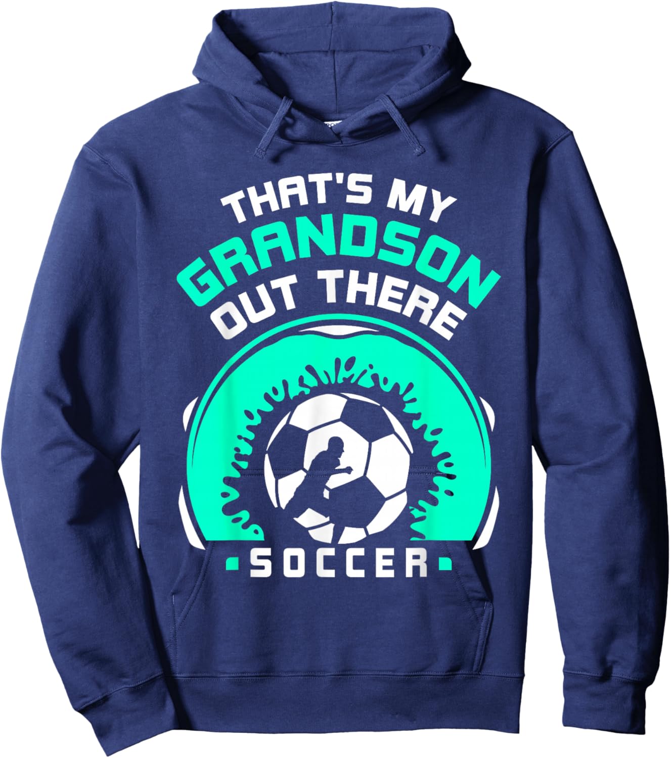 That's My Grandson Out There Soccer Hobby Sports Athlete Hoodie - Hoodie | Navy