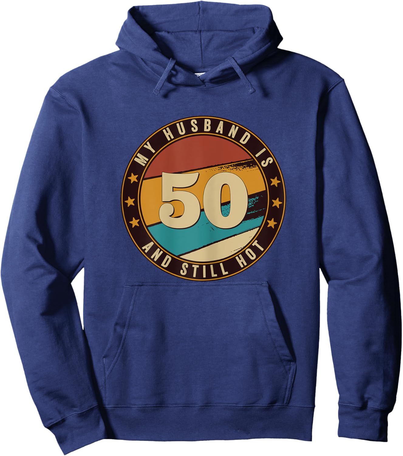 My Husband Is 50 And Still Hot 50th Birthday Retro Vintage Hoodie - Hoodie | Navy