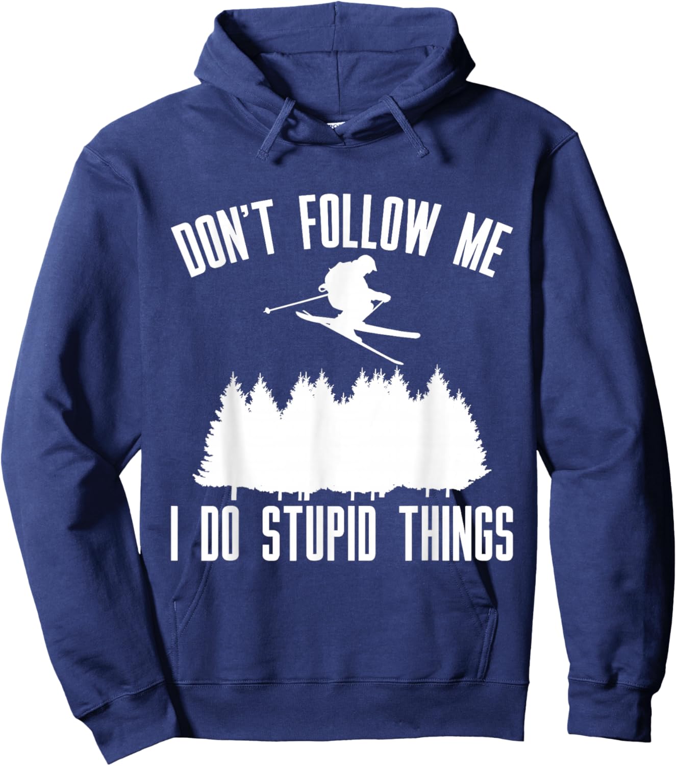 Don't Follow Me I Do Stupid Things Hoodie - Hoodie | Navy
