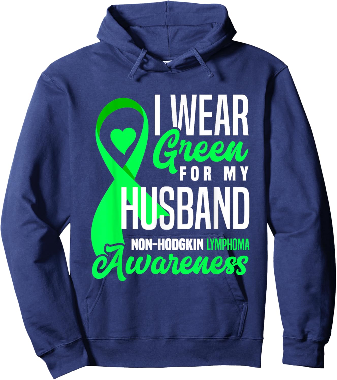 I Wear Green For My Husband Non-Hodgkin Lymphoma Awareness Hoodie - Hoodie | Navy