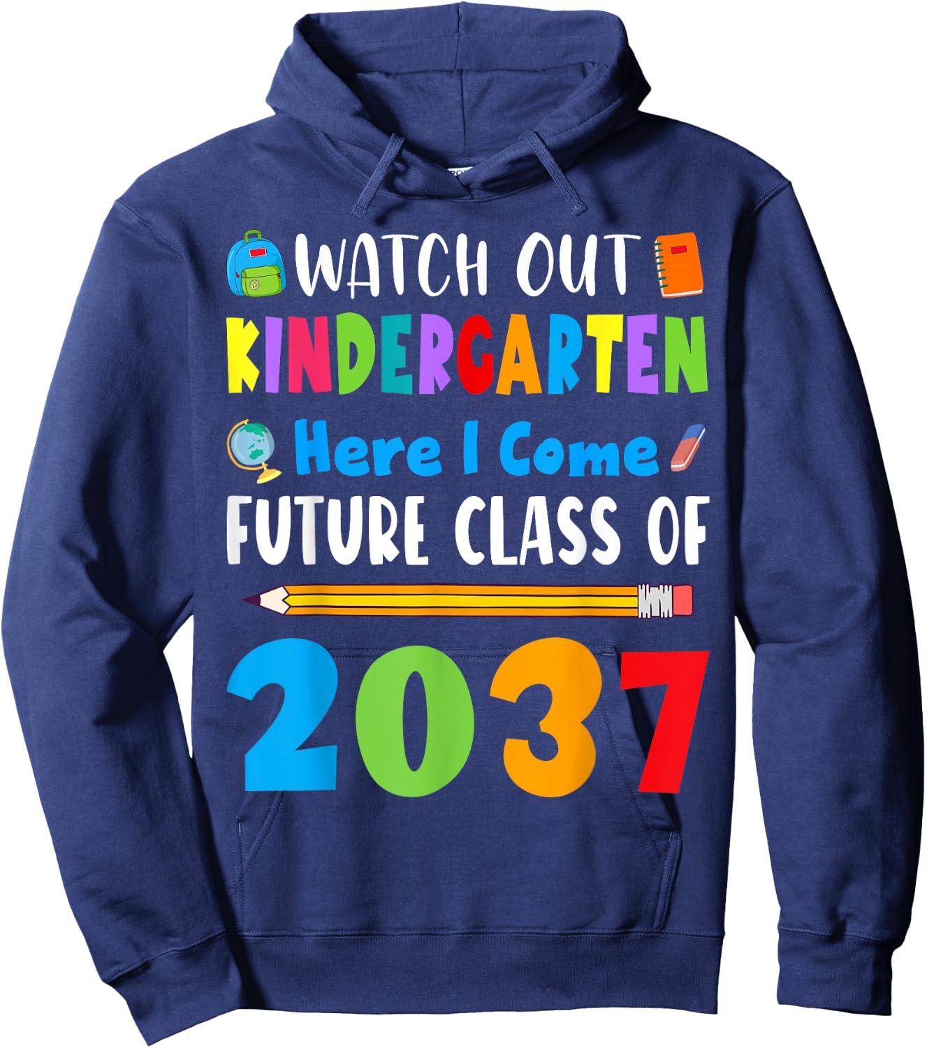 Watch Out Kindergarten Here I Come Future Class Of 2037 Kids Hoodie - Hoodie | Navy