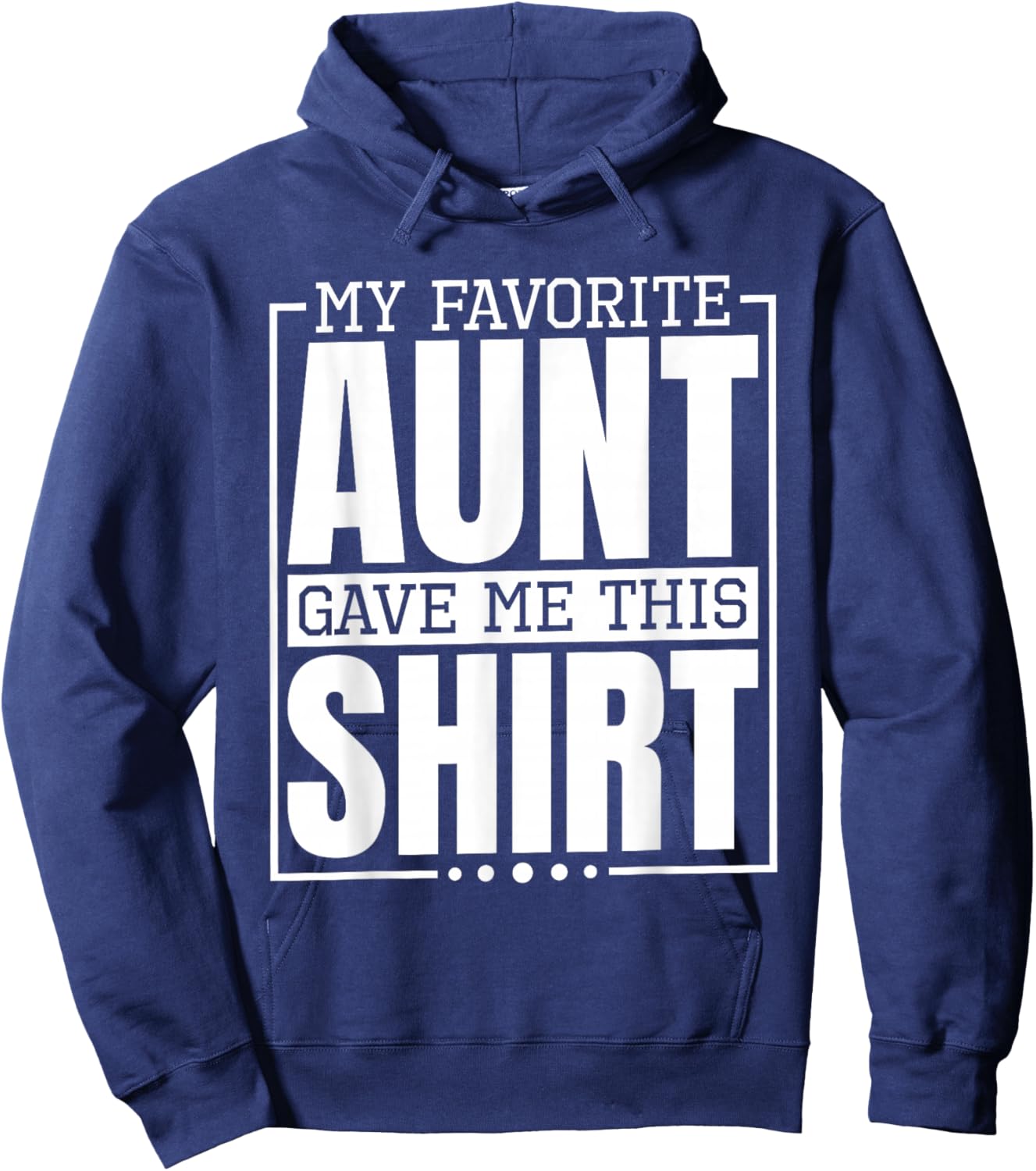 My Favorite Aunt Gave Me This Shirt, Nephew or Niece Hoodie - Hoodie | Navy