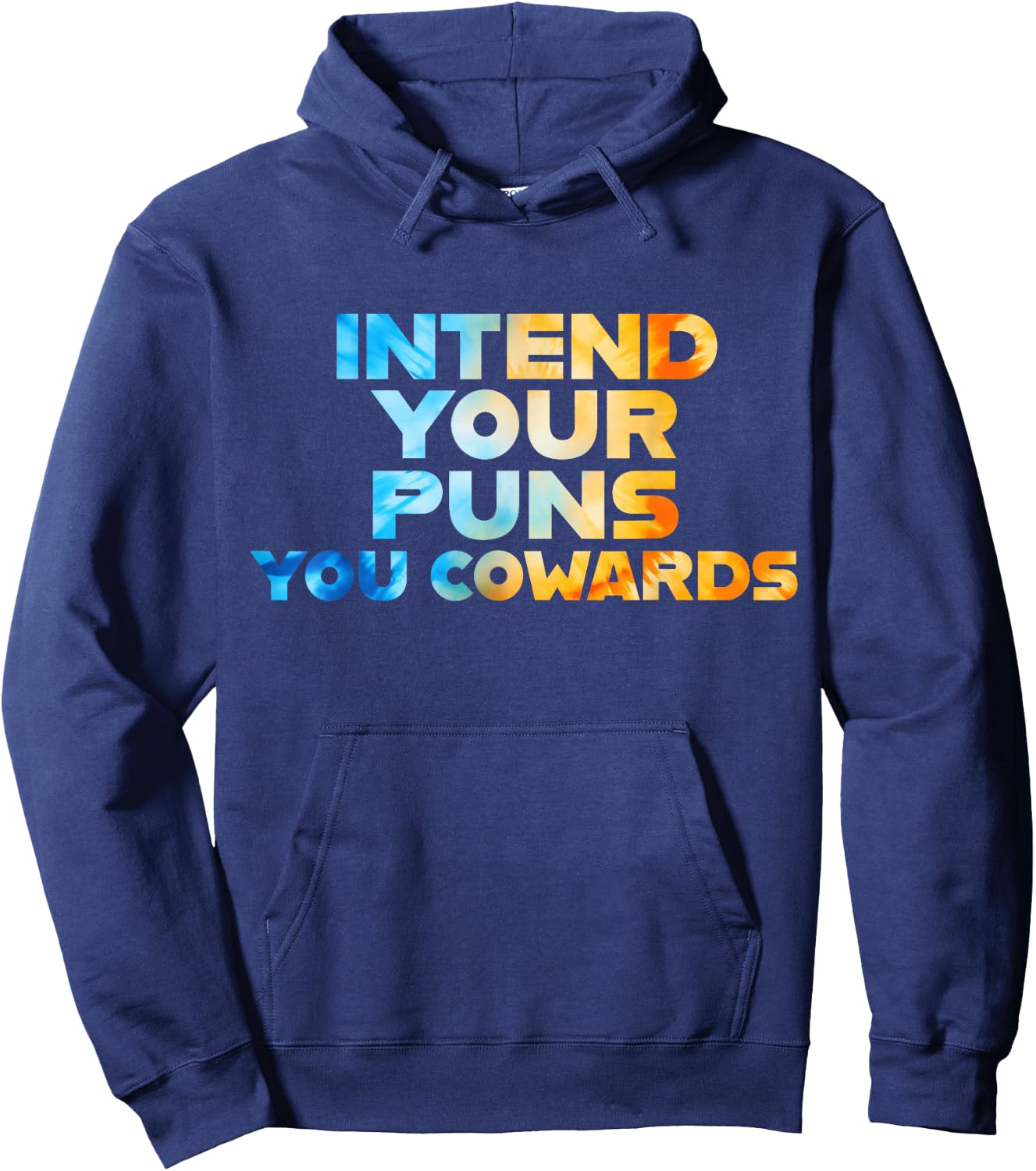 Funny Sarcastic Joke Quote Intend Your Puns You Cowards Cool Hoodie - Hoodie | Navy