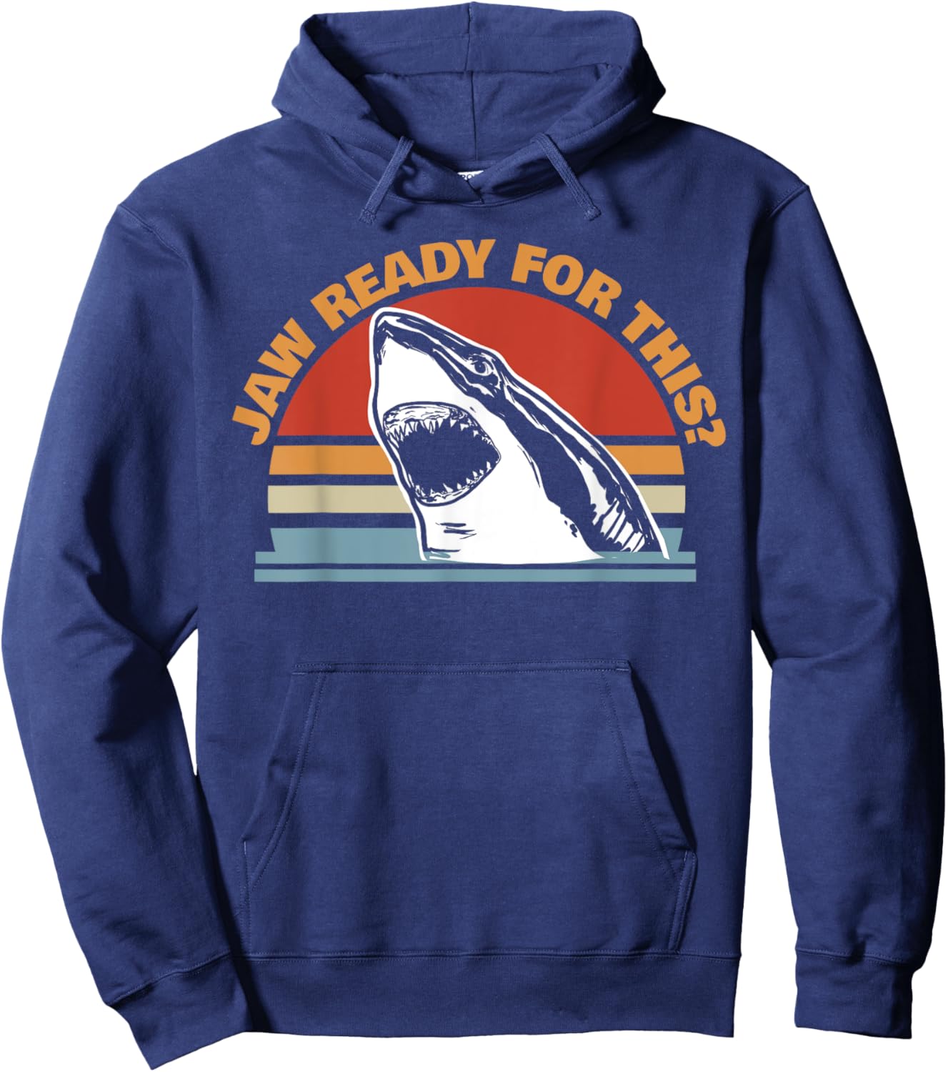 Jaw Ready for This funny Great White Shark Pun Hoodie - Hoodie | Navy