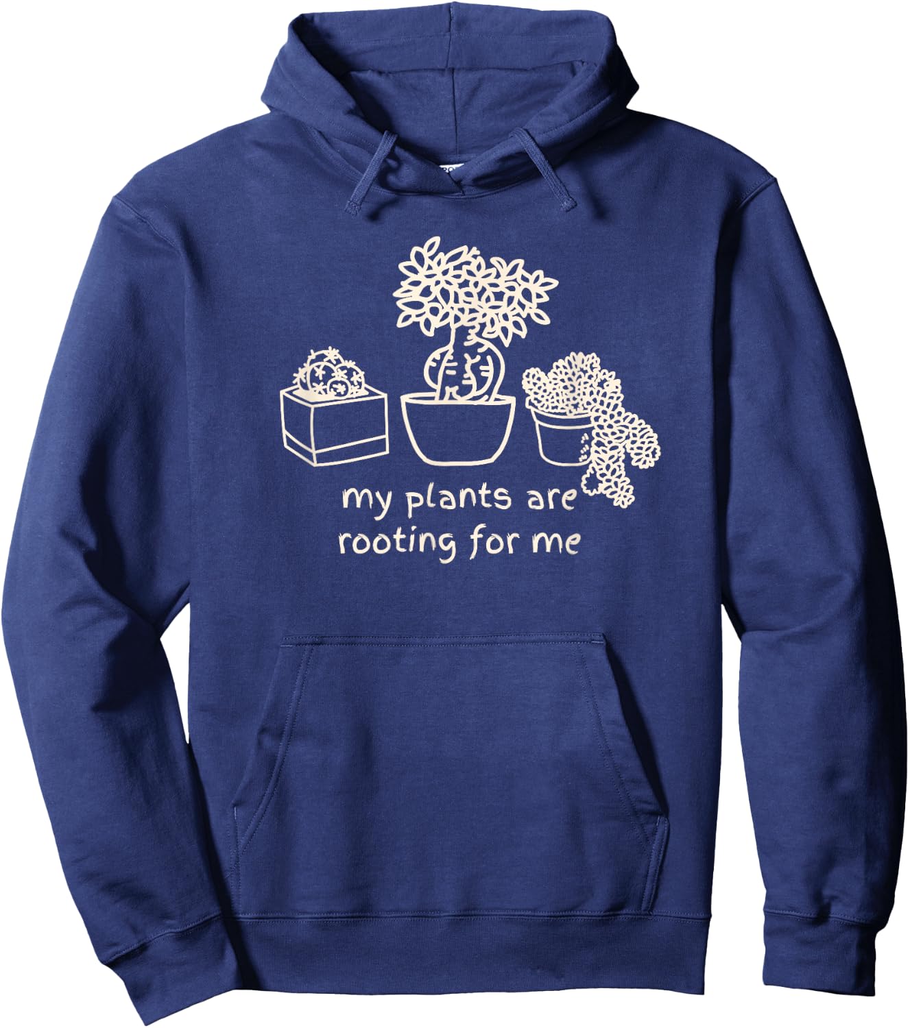 My Plants Are Rooting For Me Garden Lovers Funny Gardening Hoodie - Hoodie | Navy