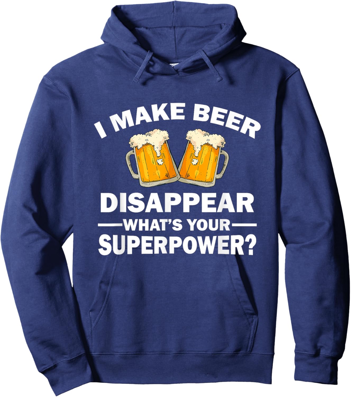 I Make Beer Disappear, What's Your Superpower Hoodie - Hoodie | Navy