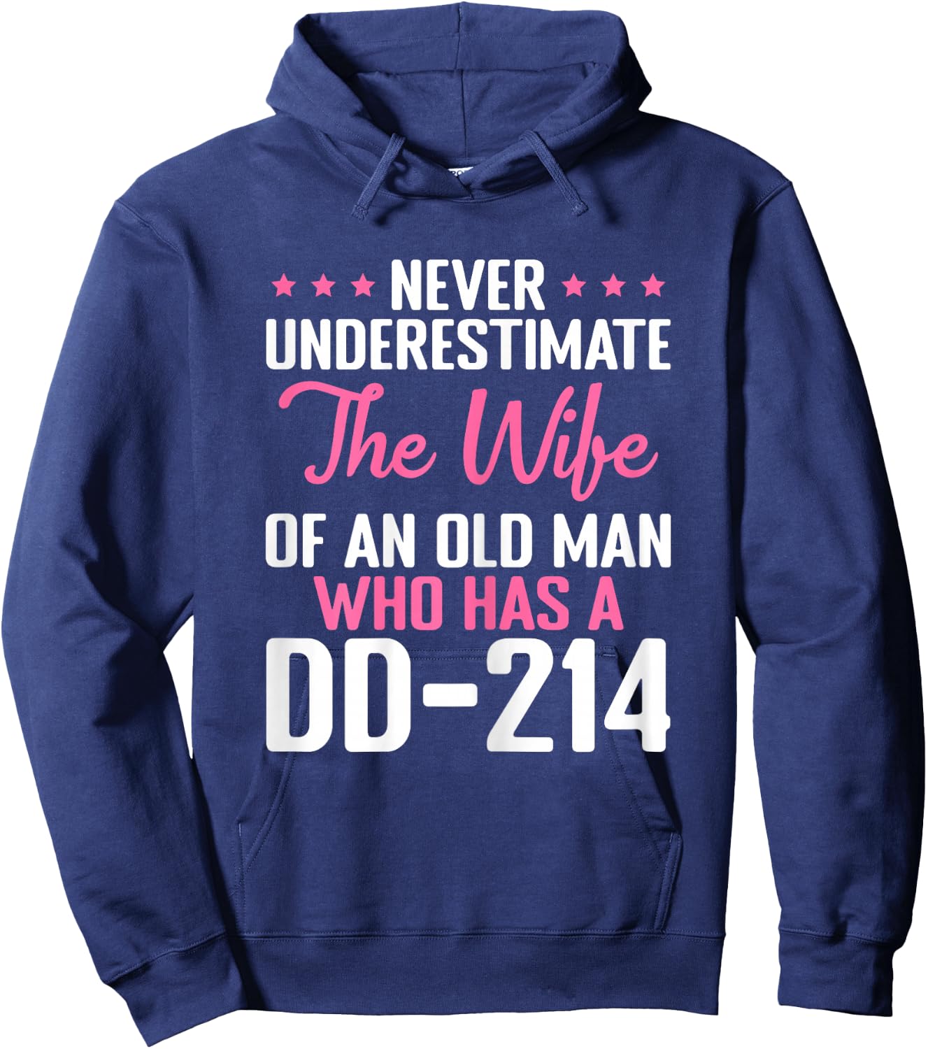 Wife of An Old Man Who Has DD-214 Funny Veteran's Wife Hoodie - Hoodie | Navy