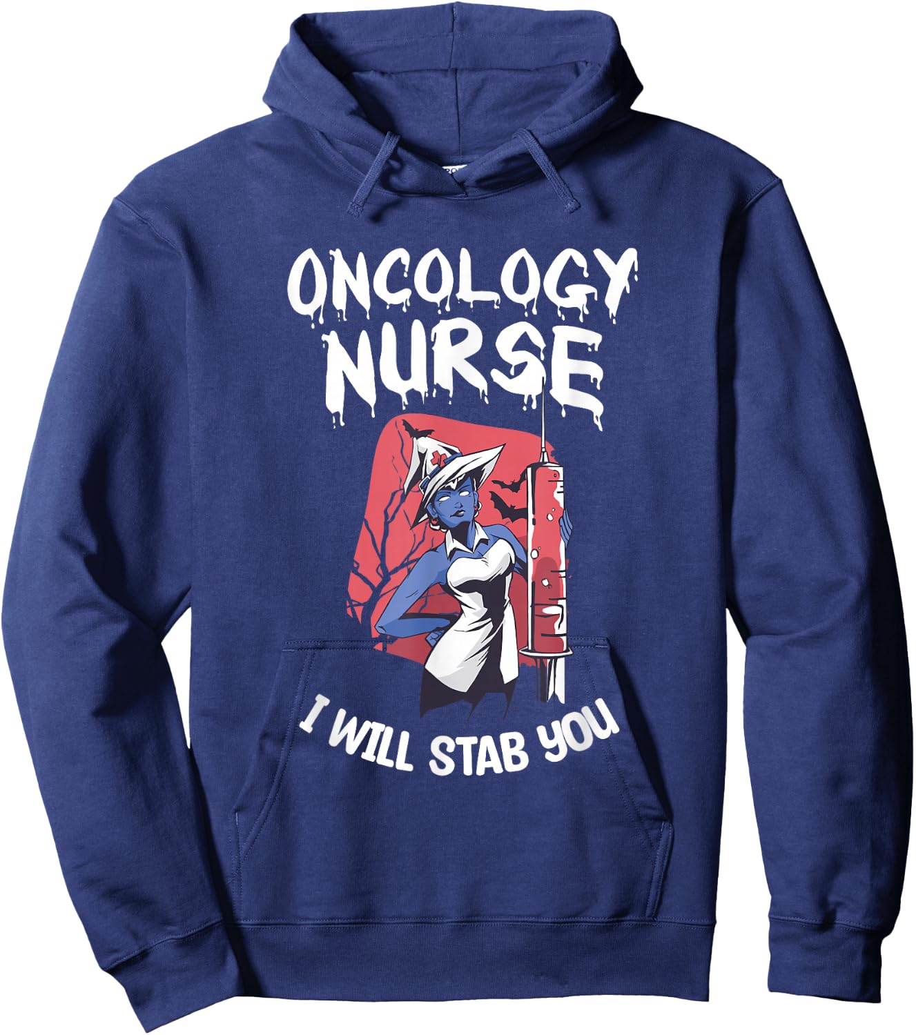 Oncology Nurse I Will Stab You Nursing Halloween Hoodie - Hoodie | Navy