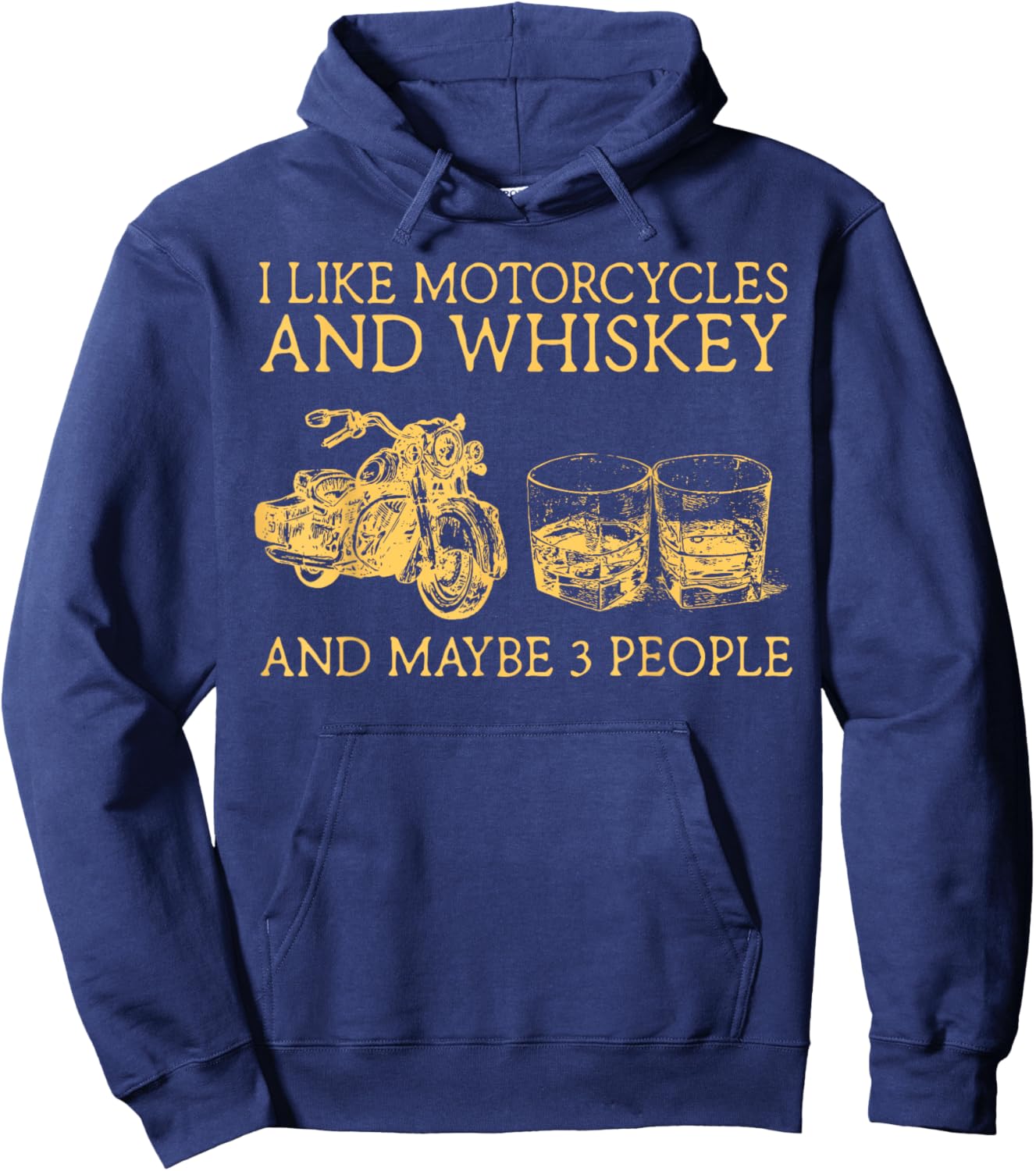 I Like Motorcycles And Whiskey And Maybe 3 People Hoodie - Hoodie | Navy