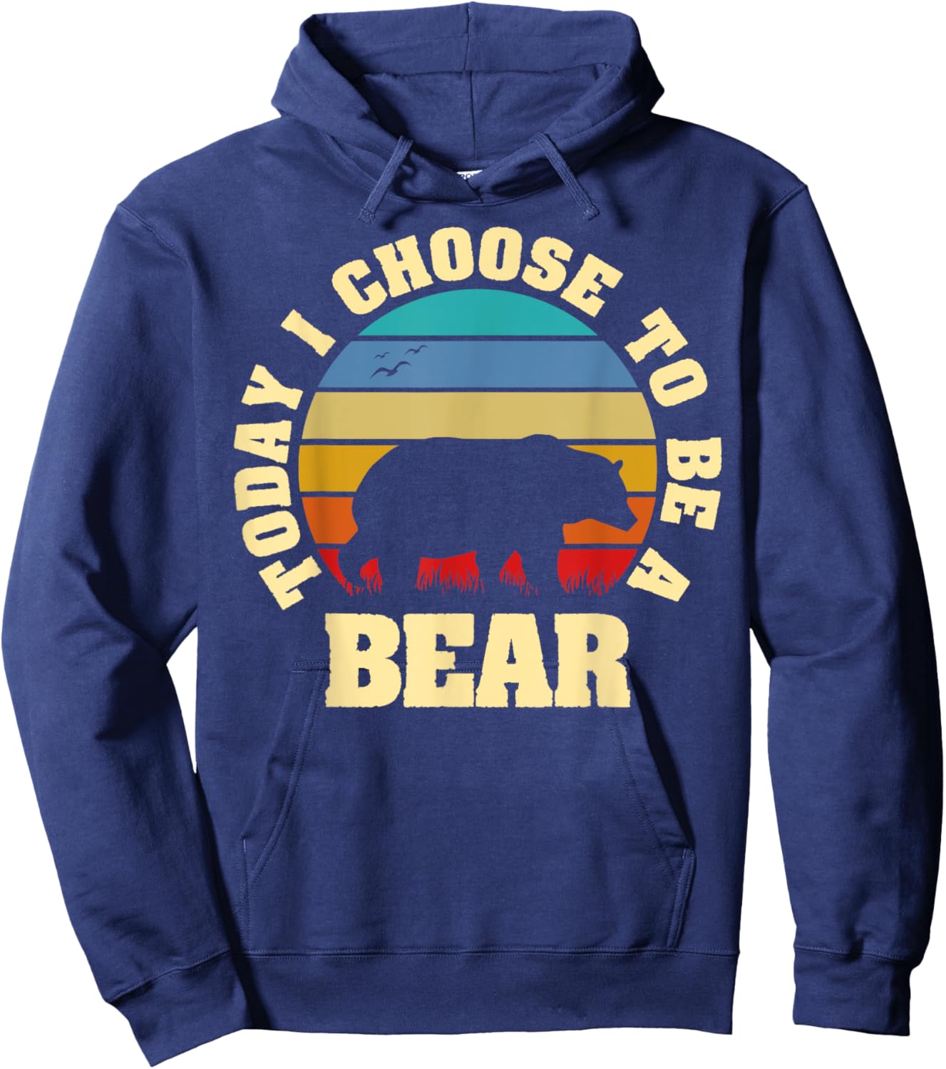 I like Bear Funny vintage lover Today I choose to be a Bear Hoodie - Hoodie | Navy