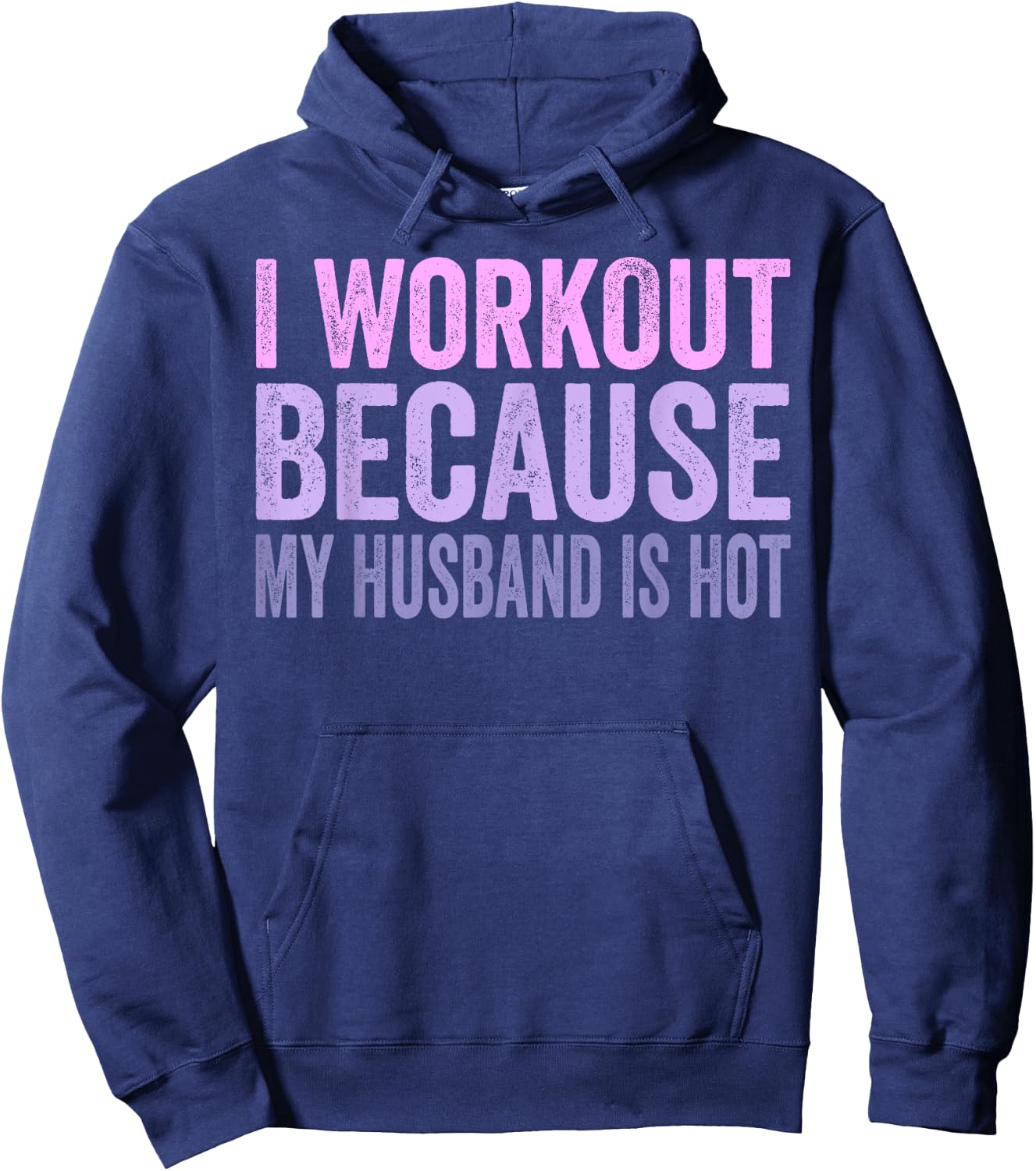 I Workout Because My Husband Is Hot Funny Gym Trainer Lover Hoodie - Hoodie | Navy