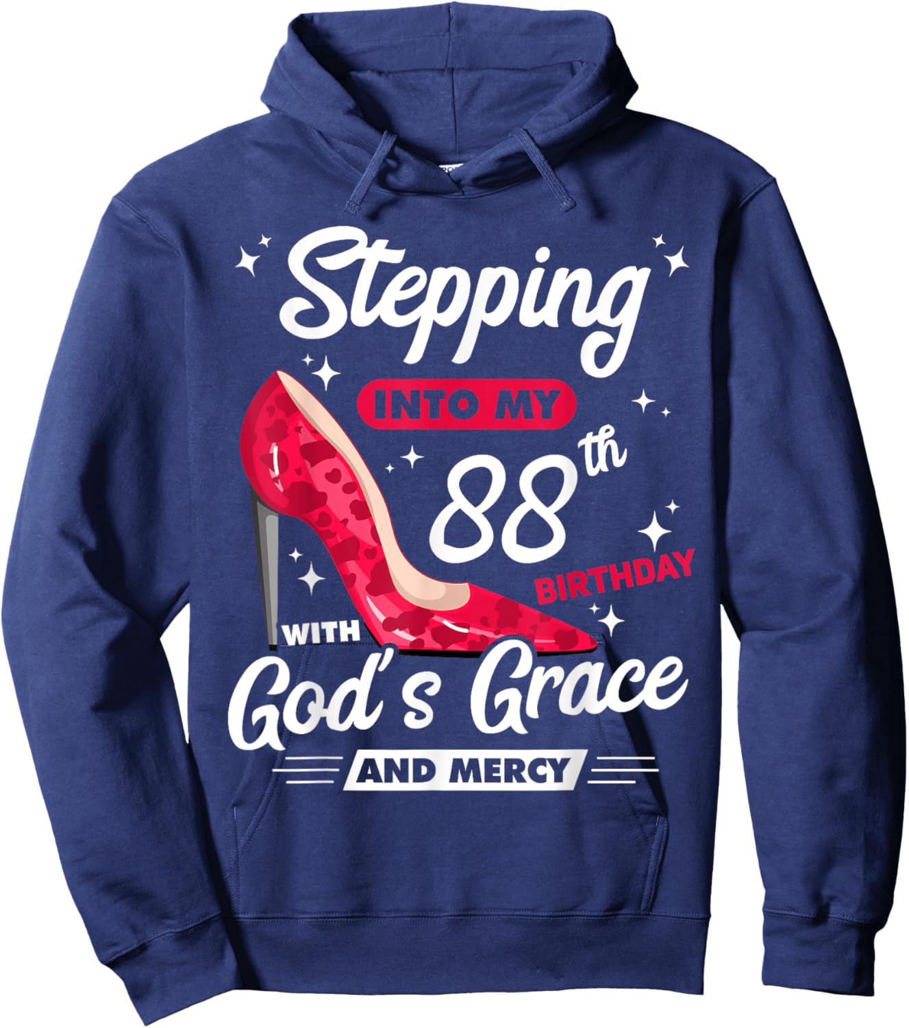 Stepping Into My 88th Birthday With God's Grace And Mercy Hoodie - Hoodie | Navy